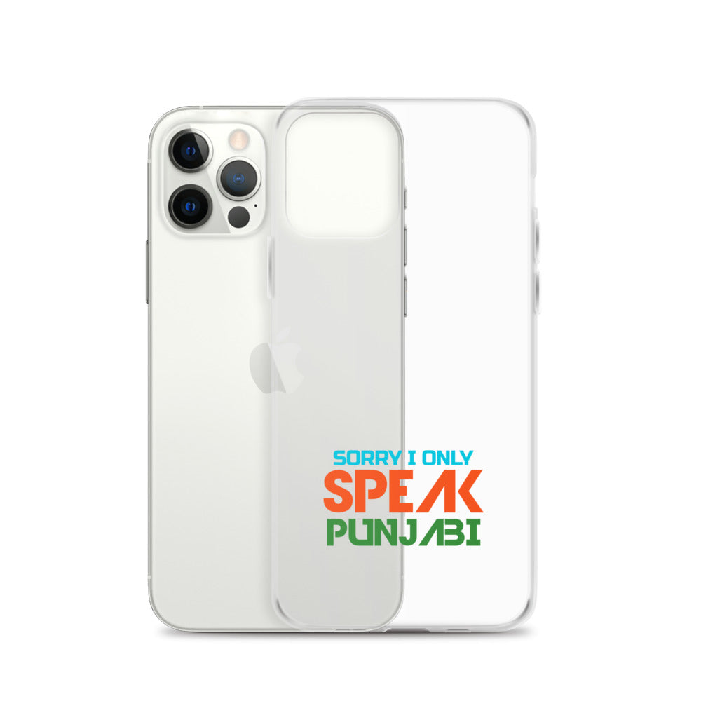 SORRY I ONLY SPEAK PUNJABI - iPhone Case