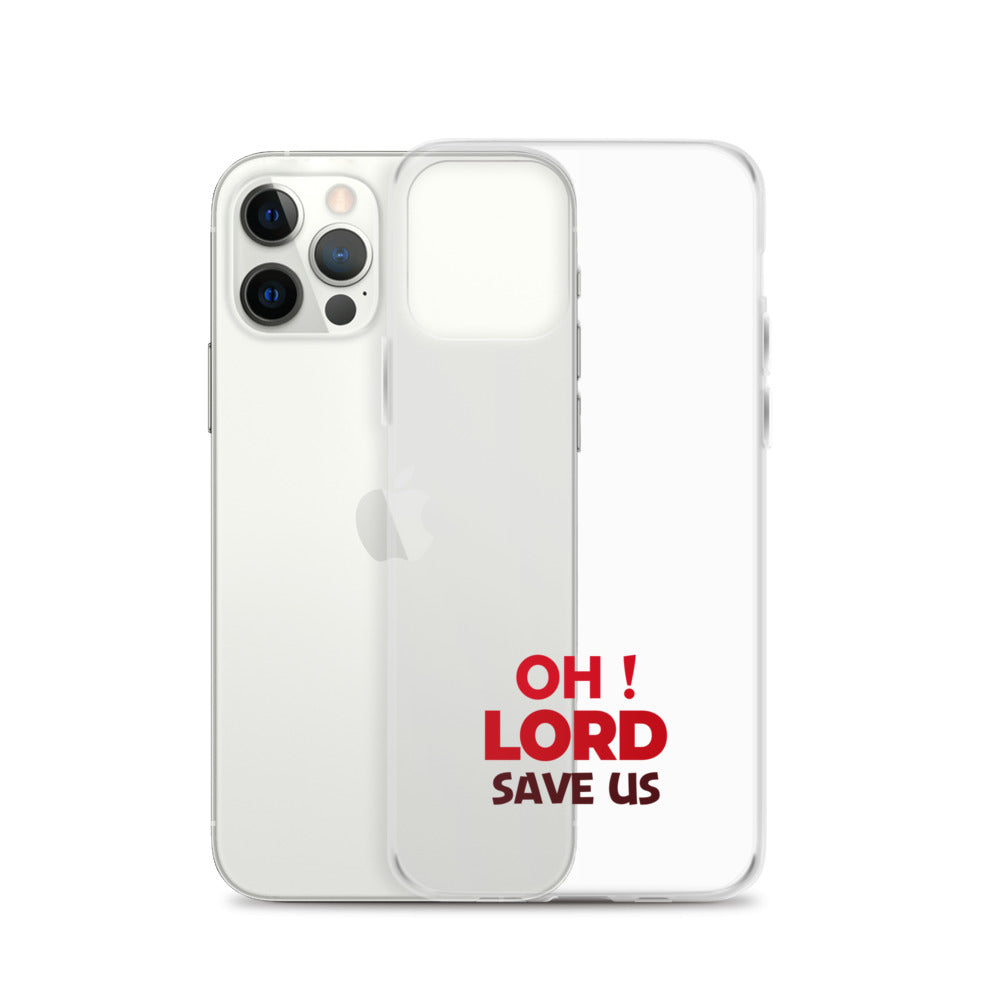 OH ! LORD SAVE US - iPhone Case