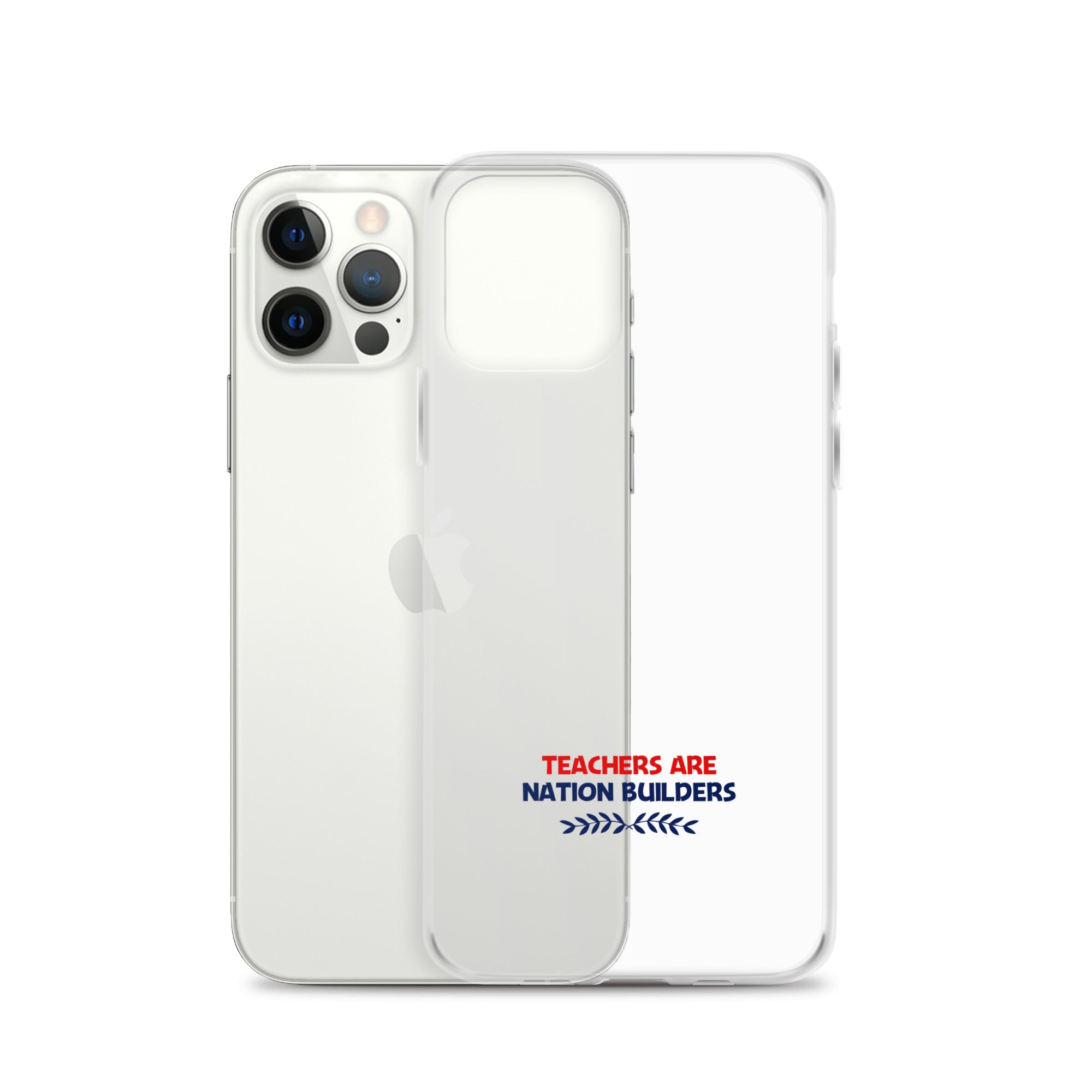 TEACHERS ARE NATION BUILDERS - iPhone Case