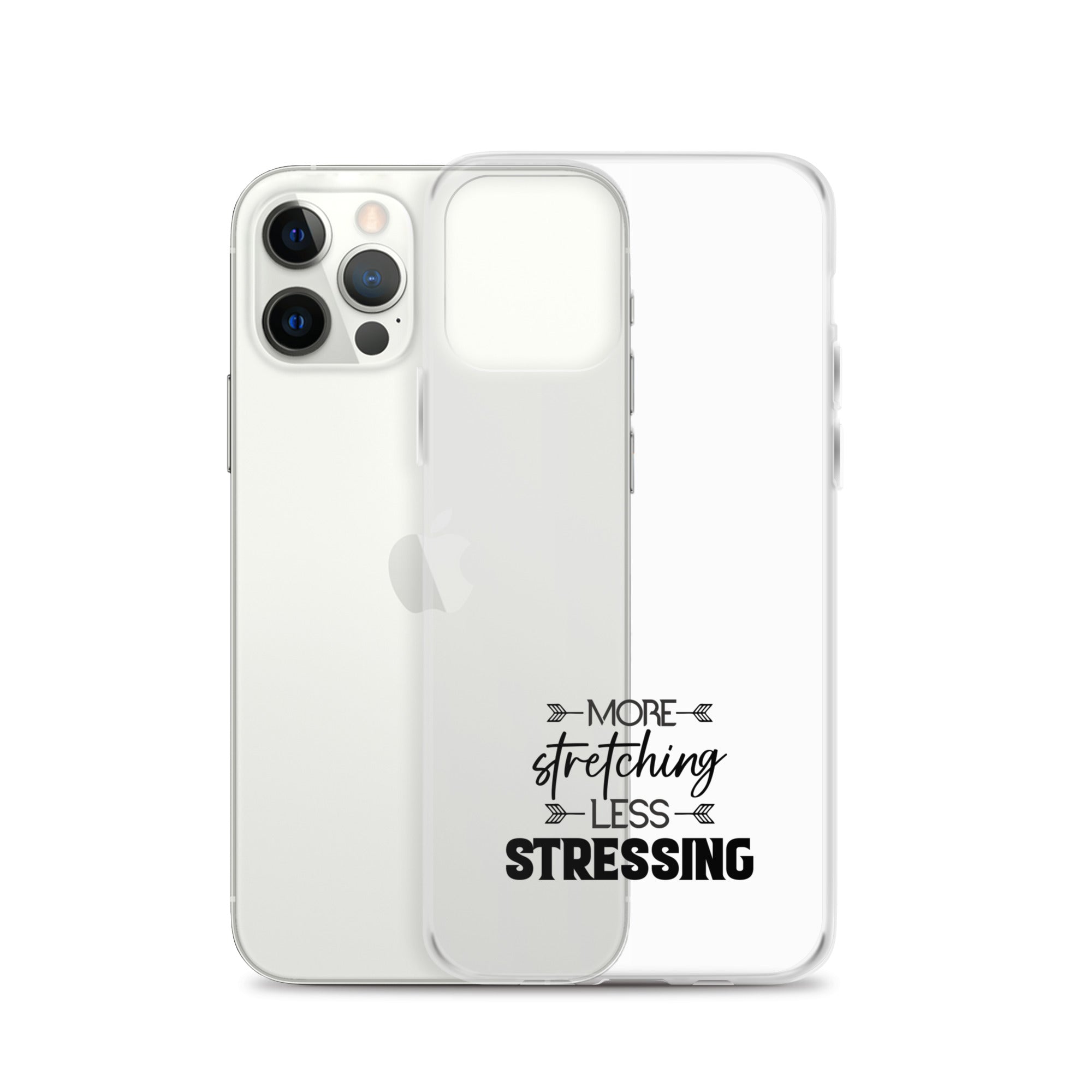 MORE STRETCHING LESS STRESSING - iPhone Case