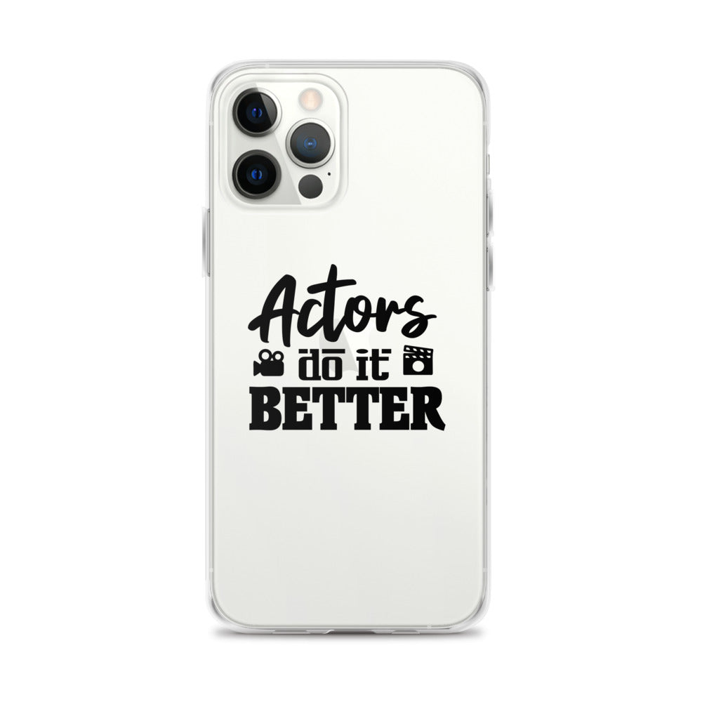 Actors do it better - iPhone Case Transparent