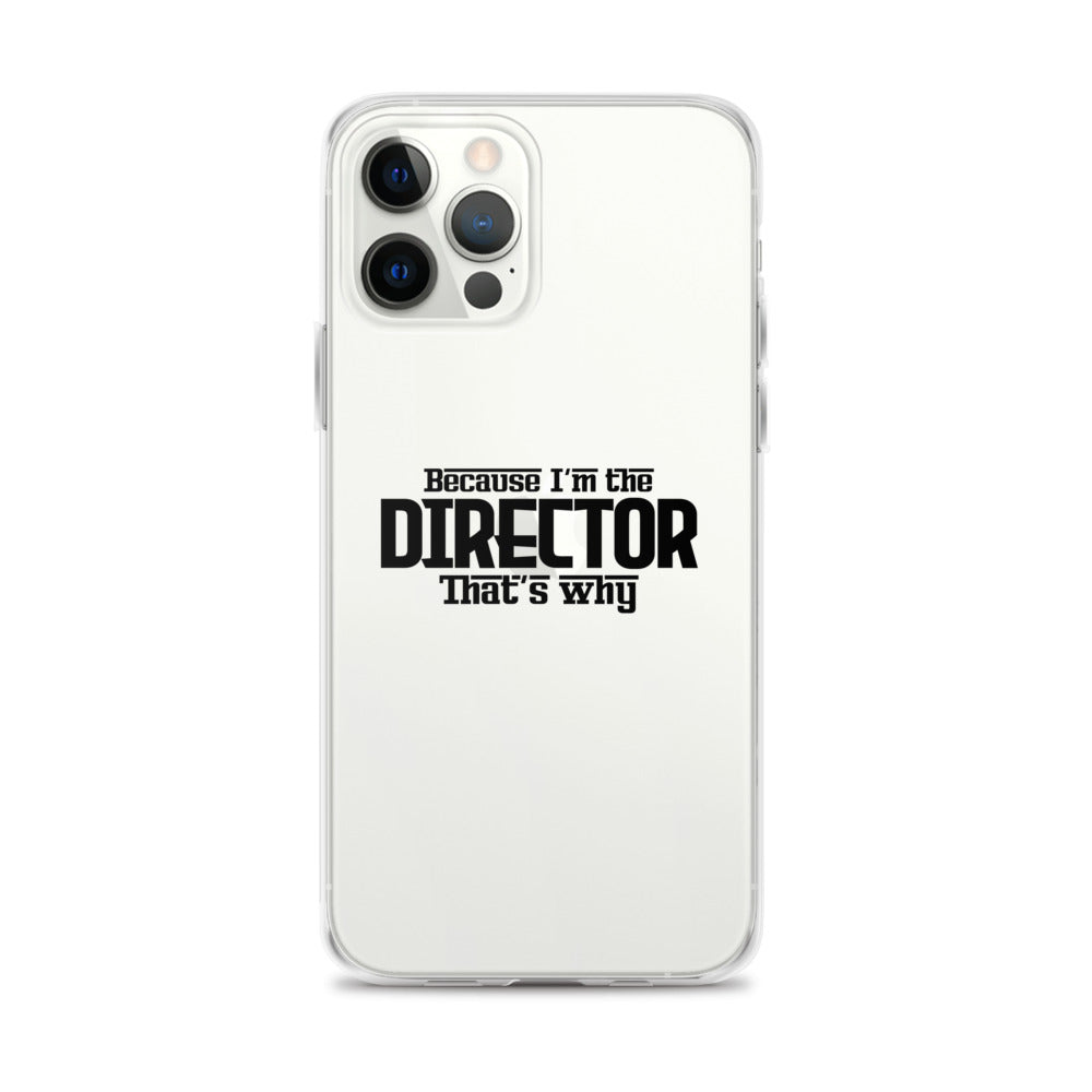 I'm the director- iPhone Case Transparent