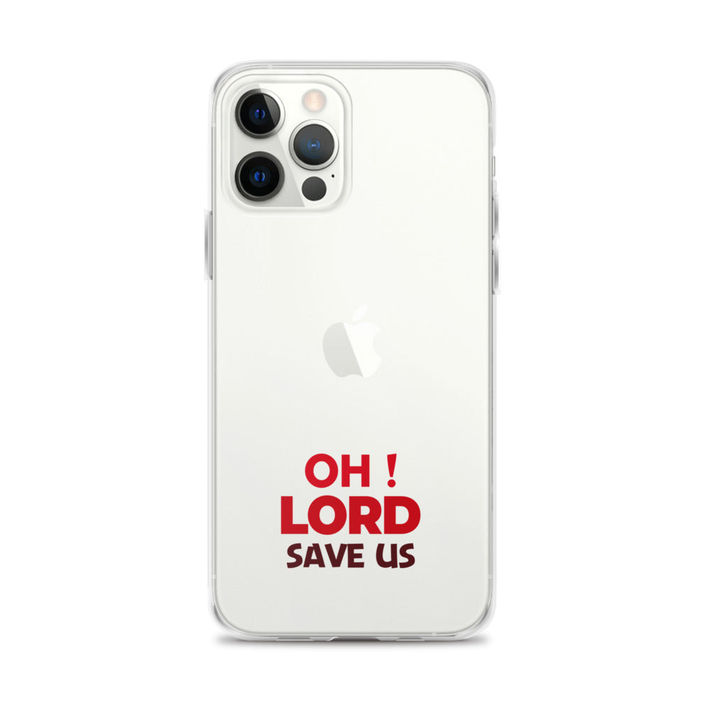 OH ! LORD SAVE US - iPhone Case