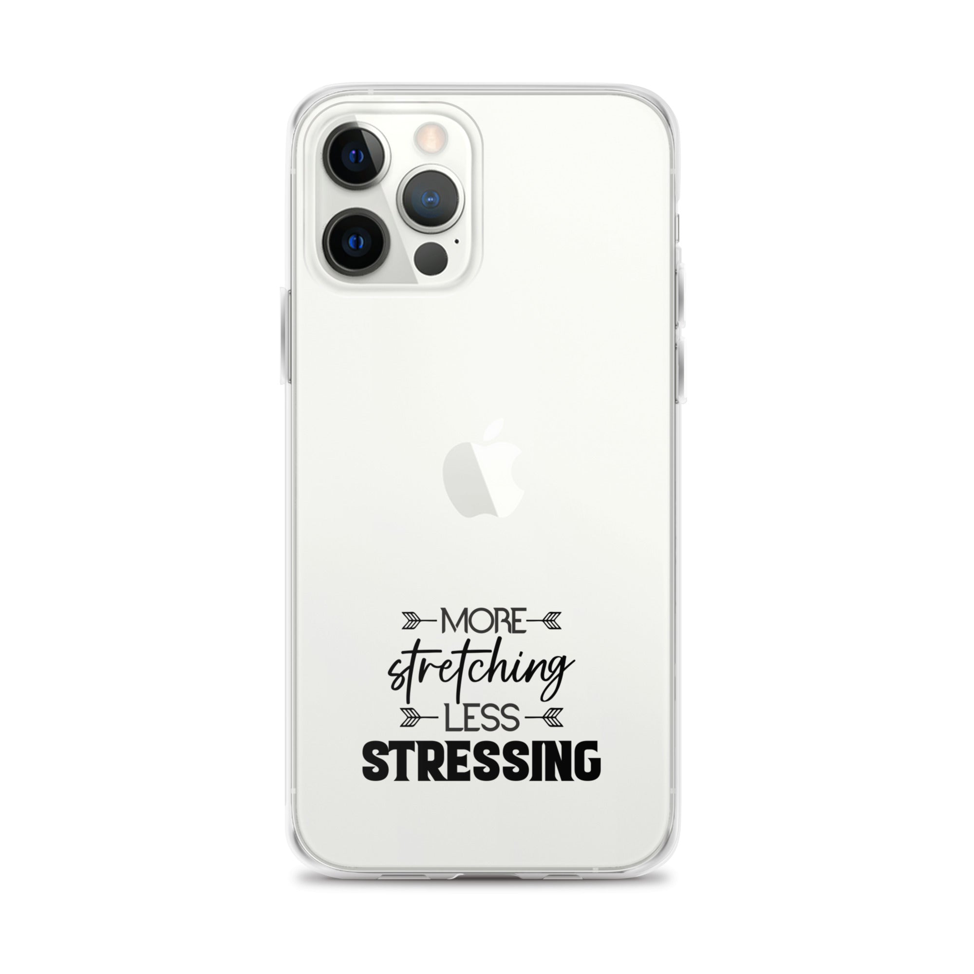 MORE STRETCHING LESS STRESSING - iPhone Case