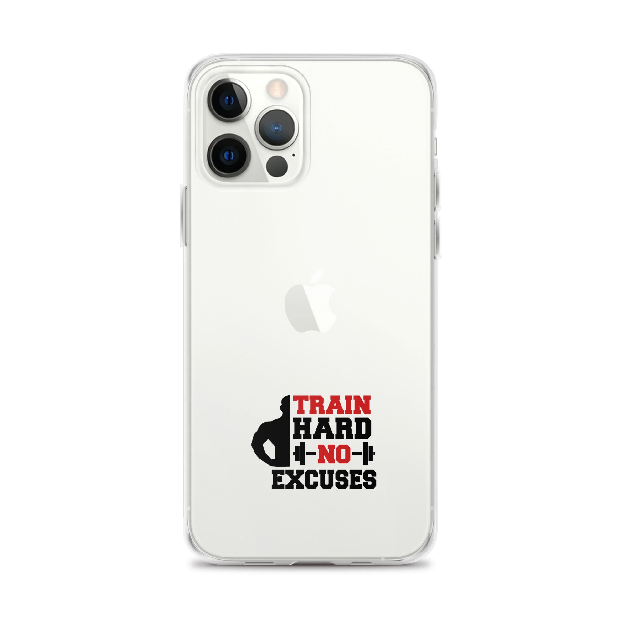 TRAIN HARD NO EXCUSES - iPhone Case