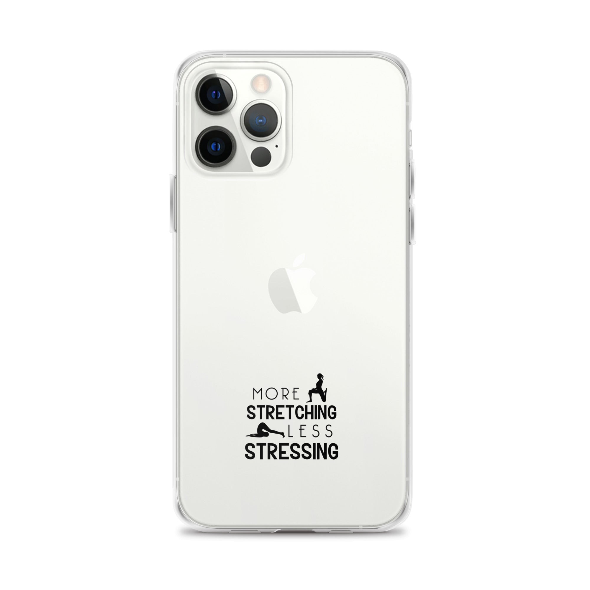 MORE STRETCHING LESS STRESSING - iPhone Case