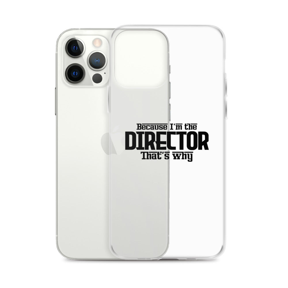 I'm the director- iPhone Case Transparent