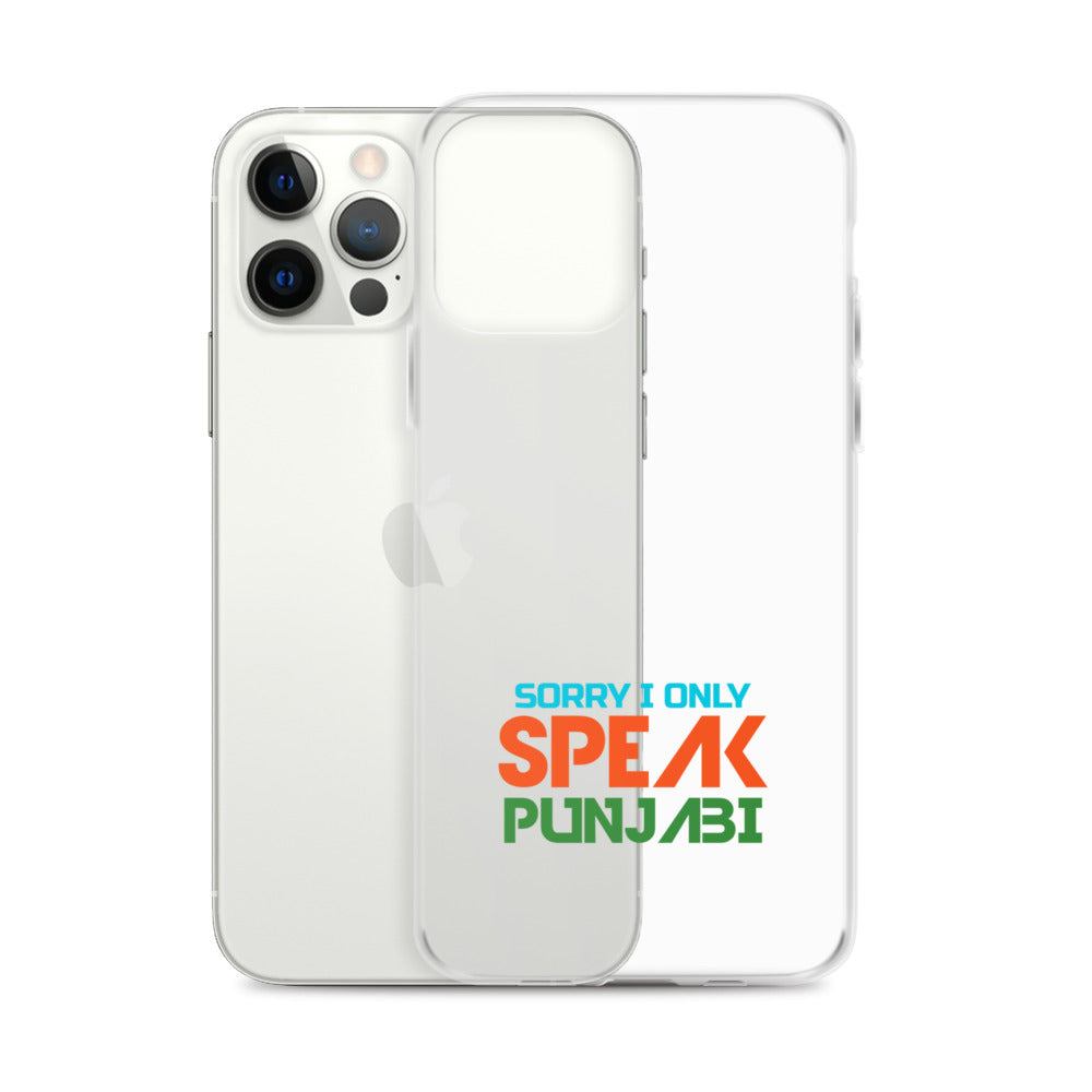 SORRY I ONLY SPEAK PUNJABI - iPhone Case