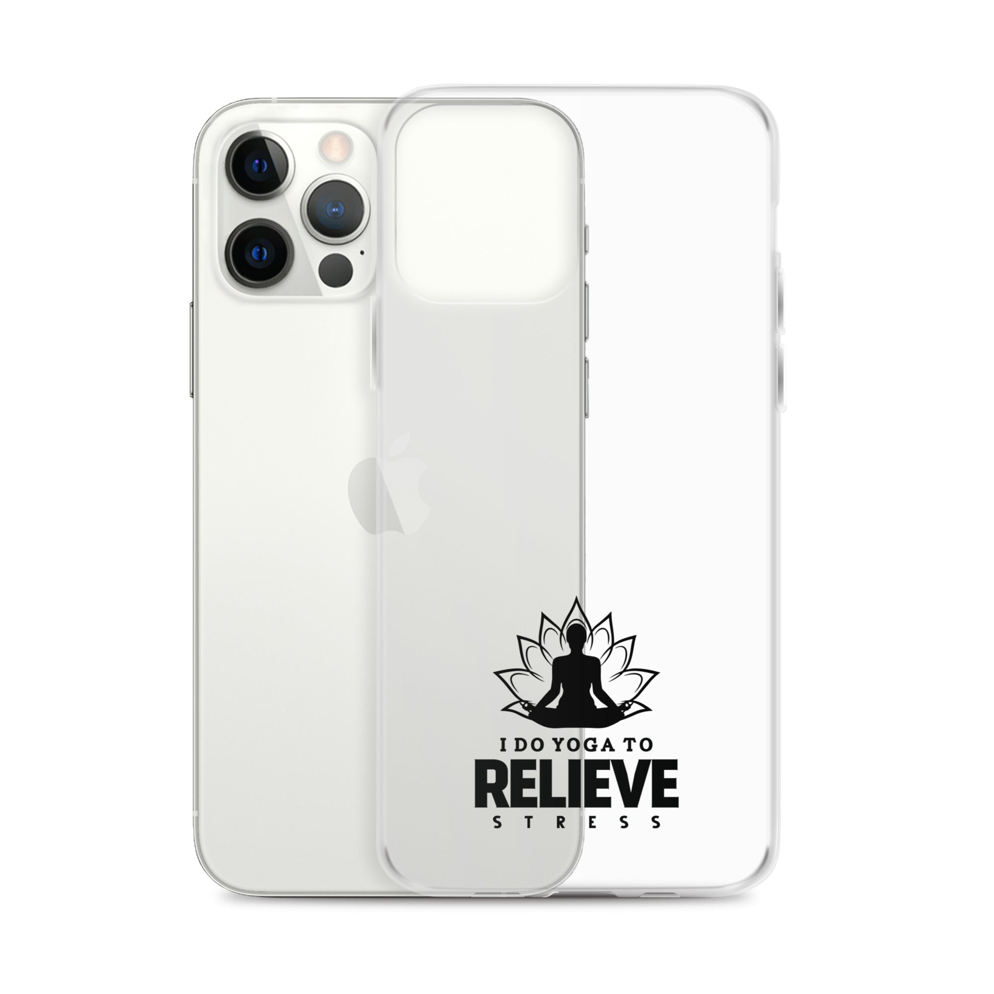 I  DO YOGA TO RELIEVE STRESS - iPhone Case