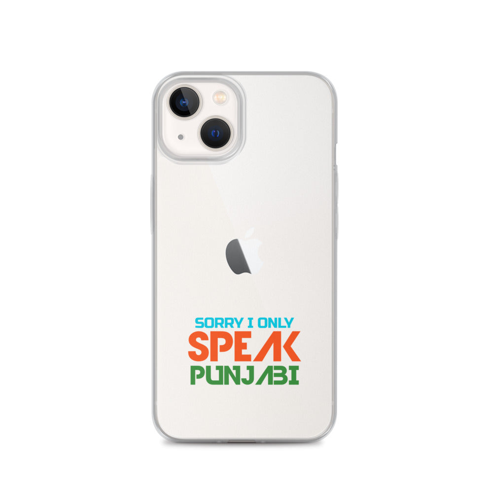 SORRY I ONLY SPEAK PUNJABI - iPhone Case