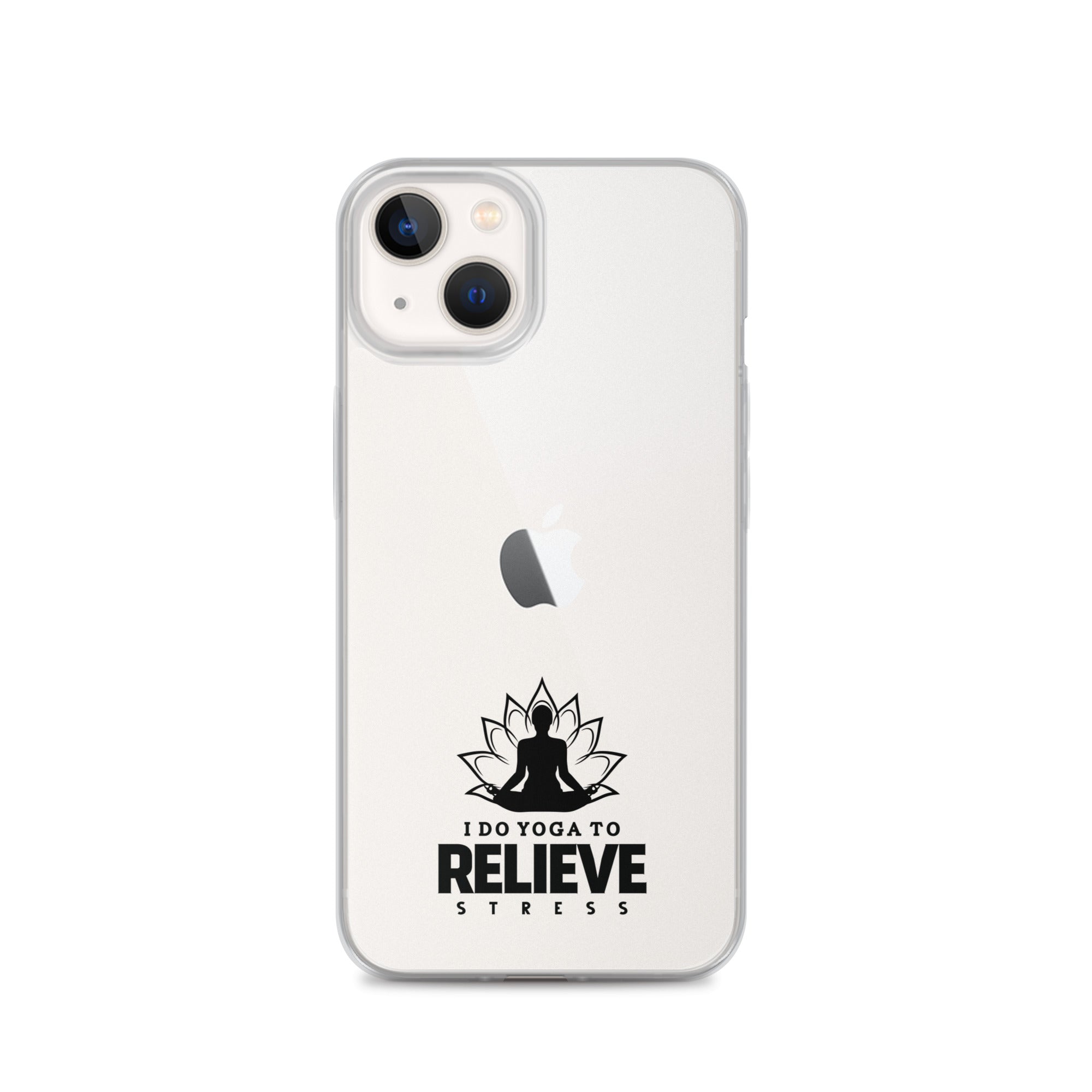I  DO YOGA TO RELIEVE STRESS - iPhone Case