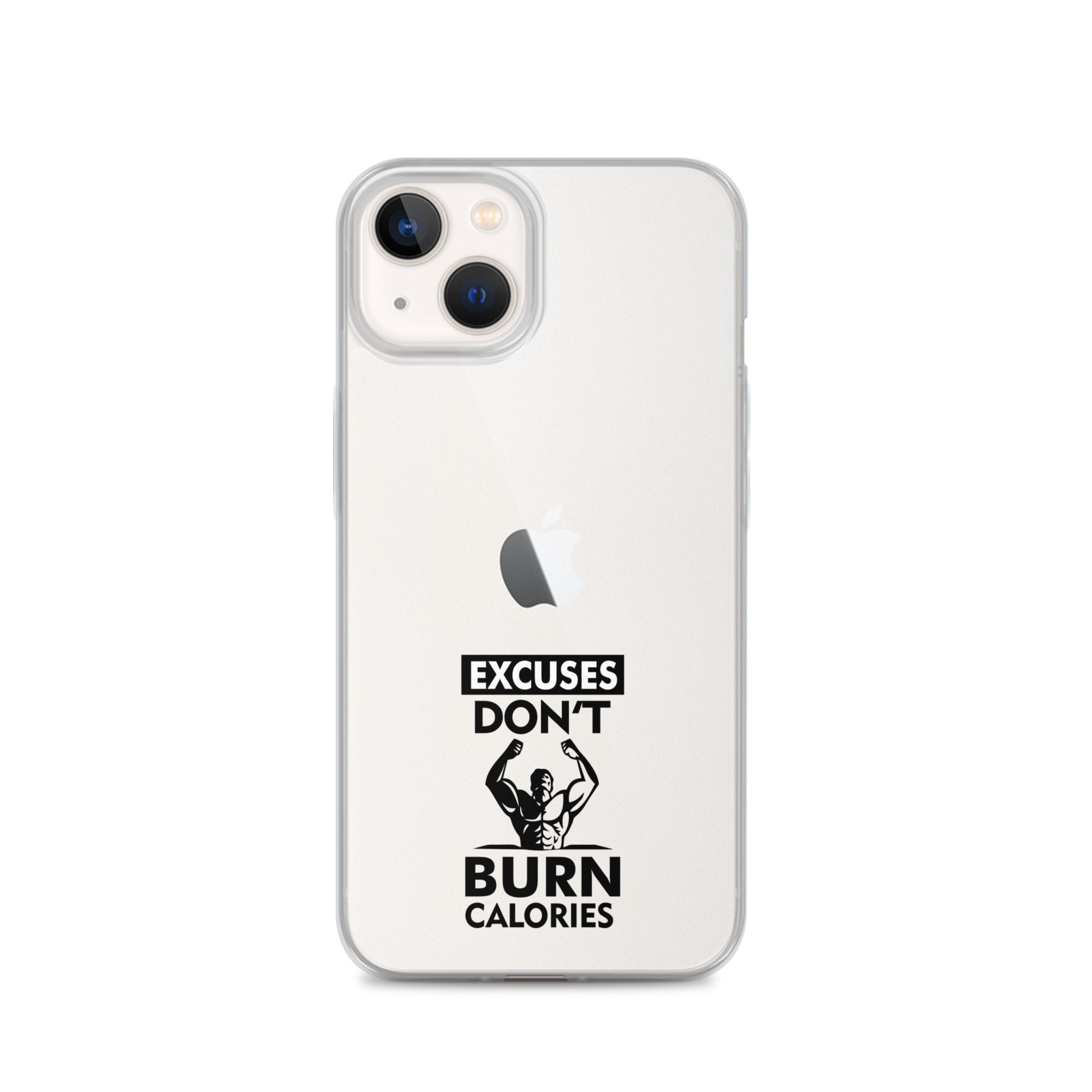 EXCUSES DON'T BURN CALORIES - iPhone Case