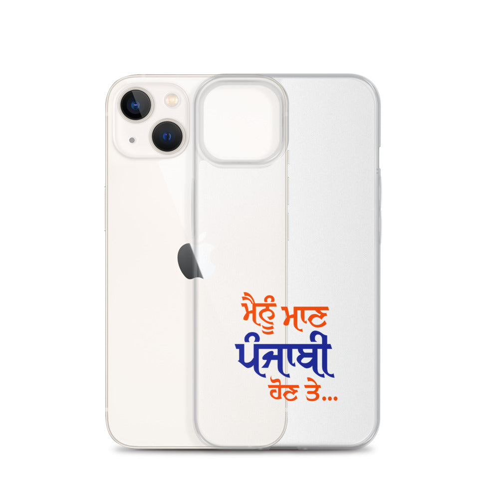 MAINU MAAN PUNJABI HON TE - iPhone Case