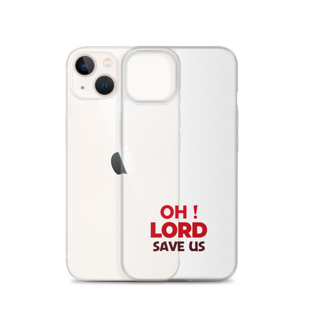 OH ! LORD SAVE US - iPhone Case