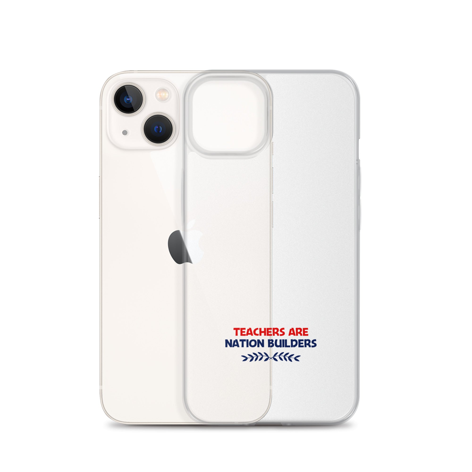 TEACHERS ARE NATION BUILDERS - iPhone Case