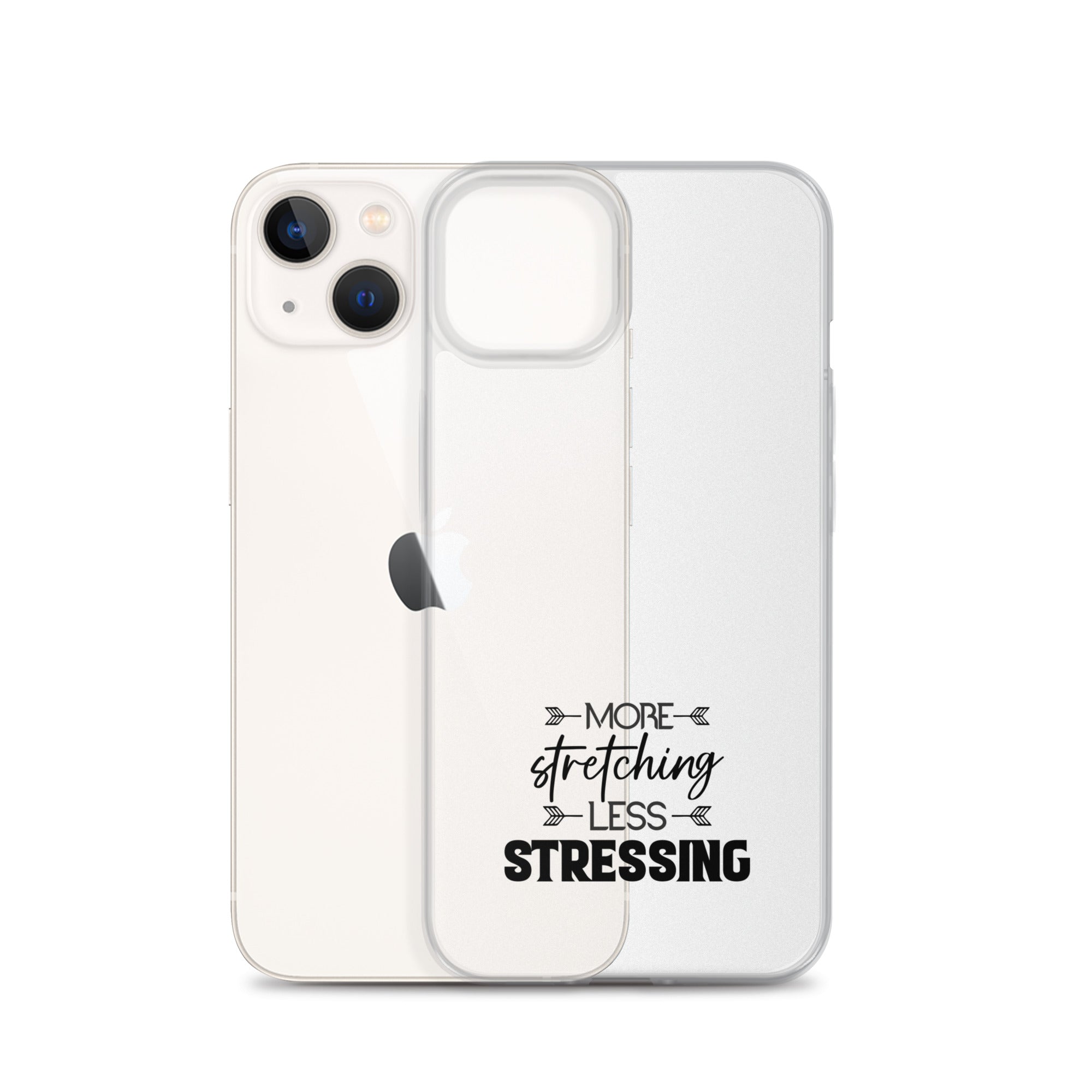 MORE STRETCHING LESS STRESSING - iPhone Case