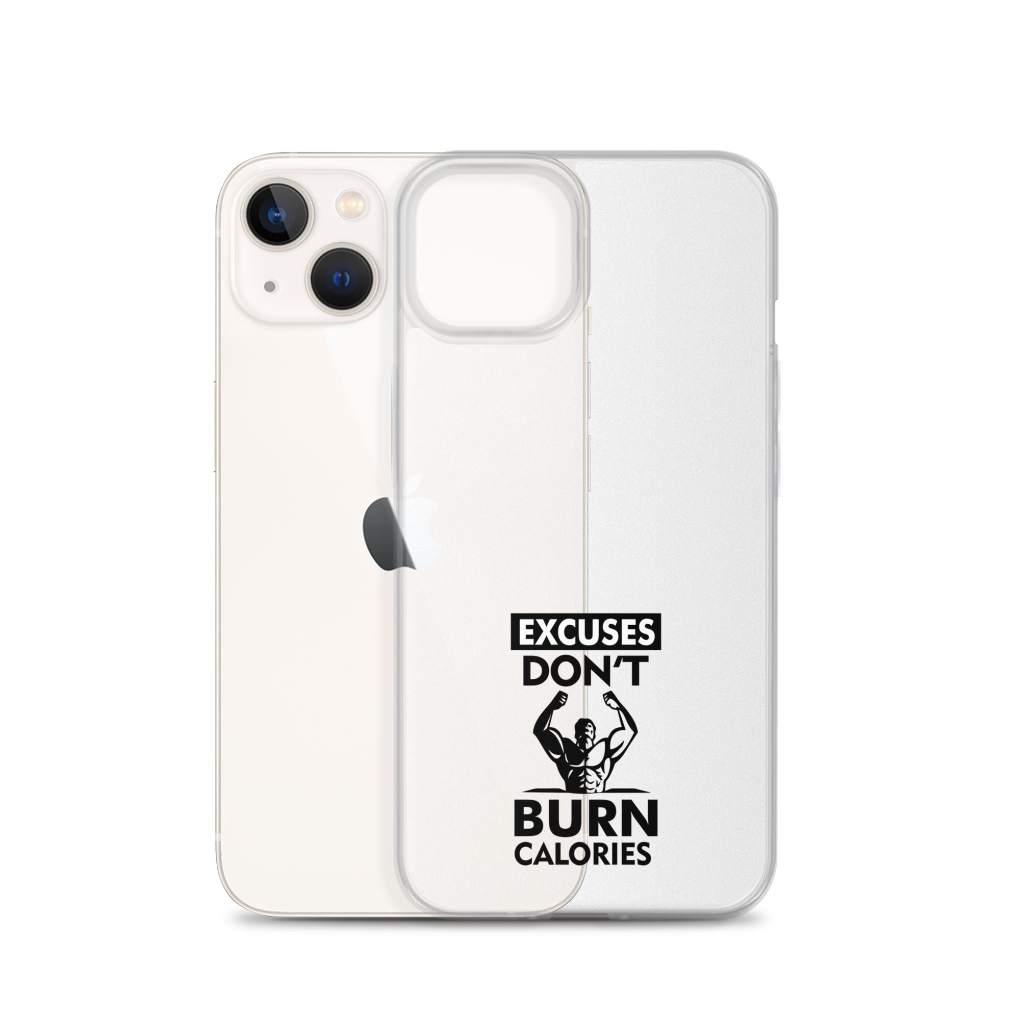 EXCUSES DON'T BURN CALORIES - iPhone Case