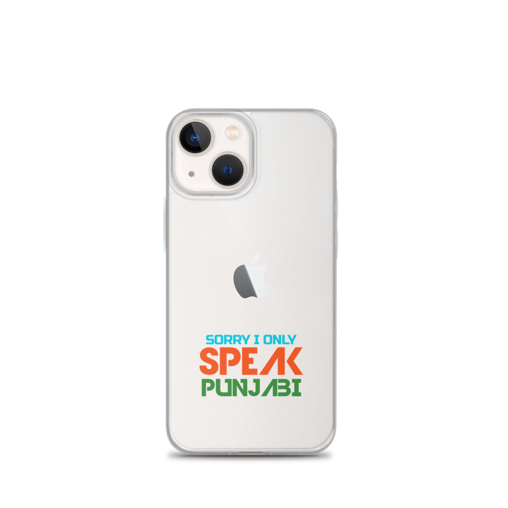 SORRY I ONLY SPEAK PUNJABI - iPhone Case