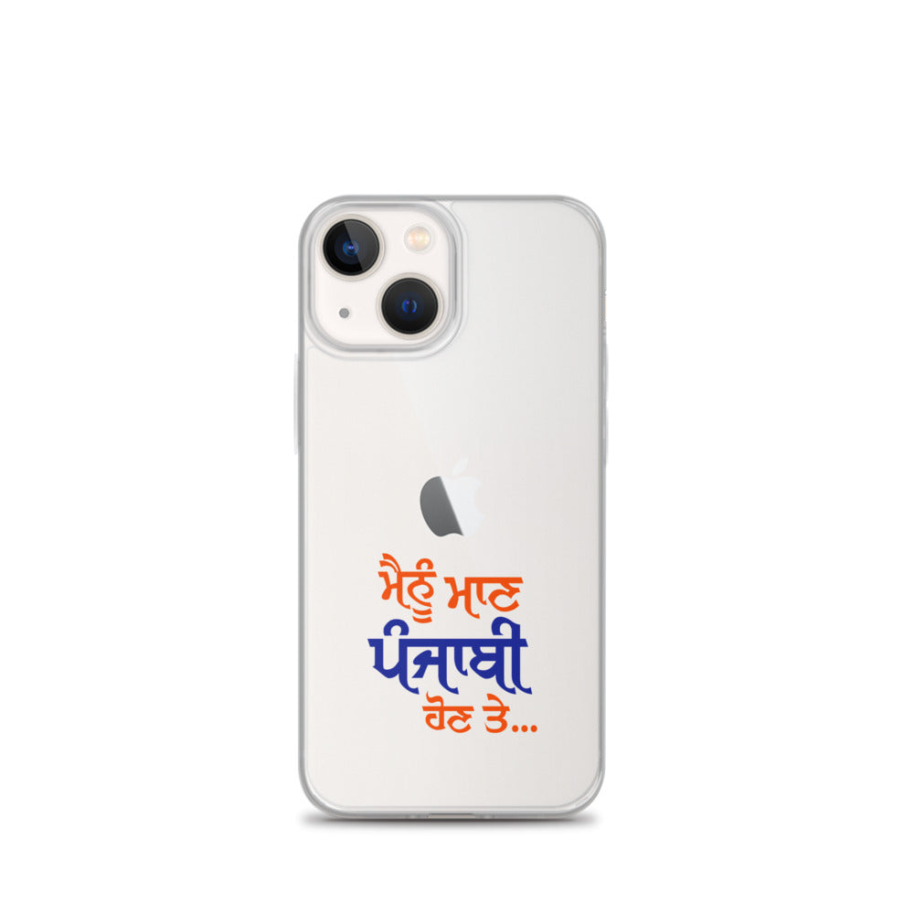 MAINU MAAN PUNJABI HON TE - iPhone Case