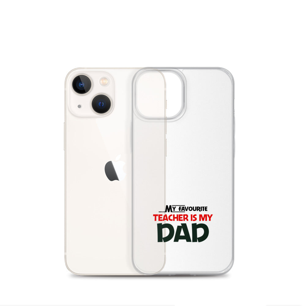 MY FAVOURITE TEACHER IS DAD - iPhone Case