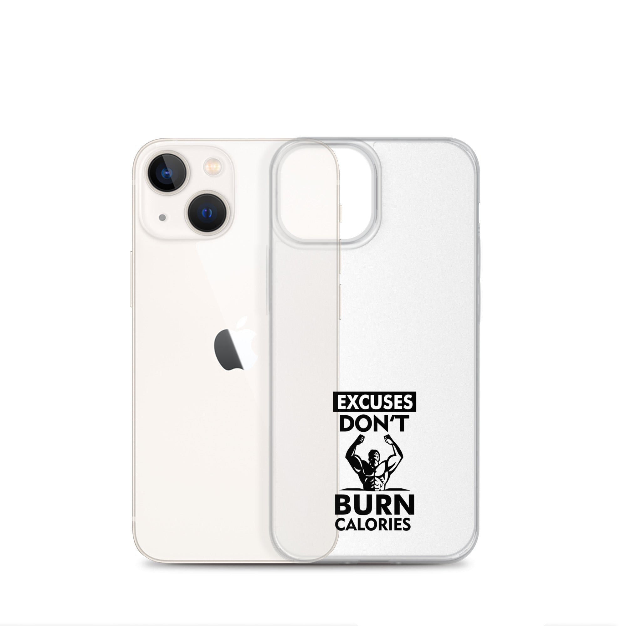 EXCUSES DON'T BURN CALORIES - iPhone Case