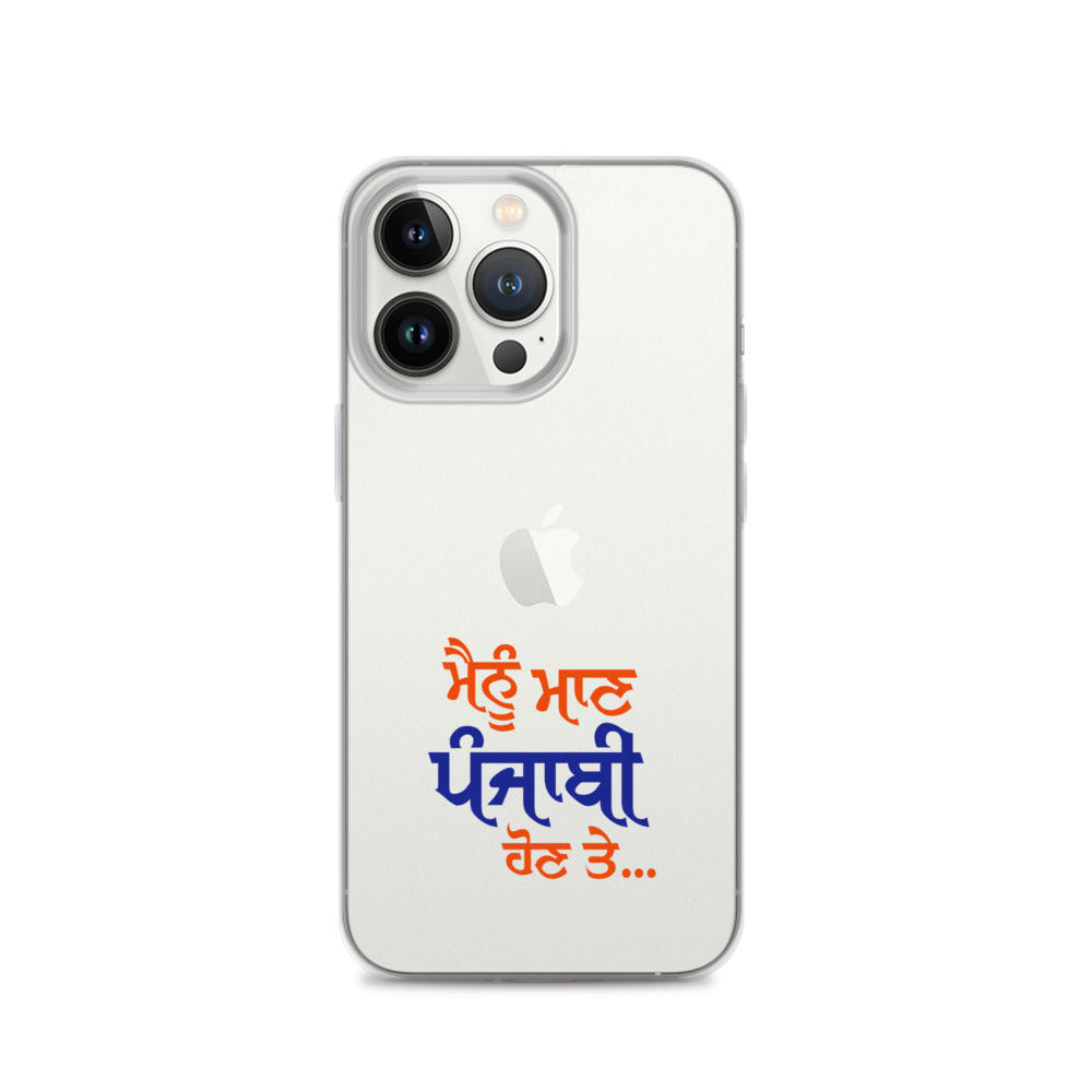 MAINU MAAN PUNJABI HON TE - iPhone Case