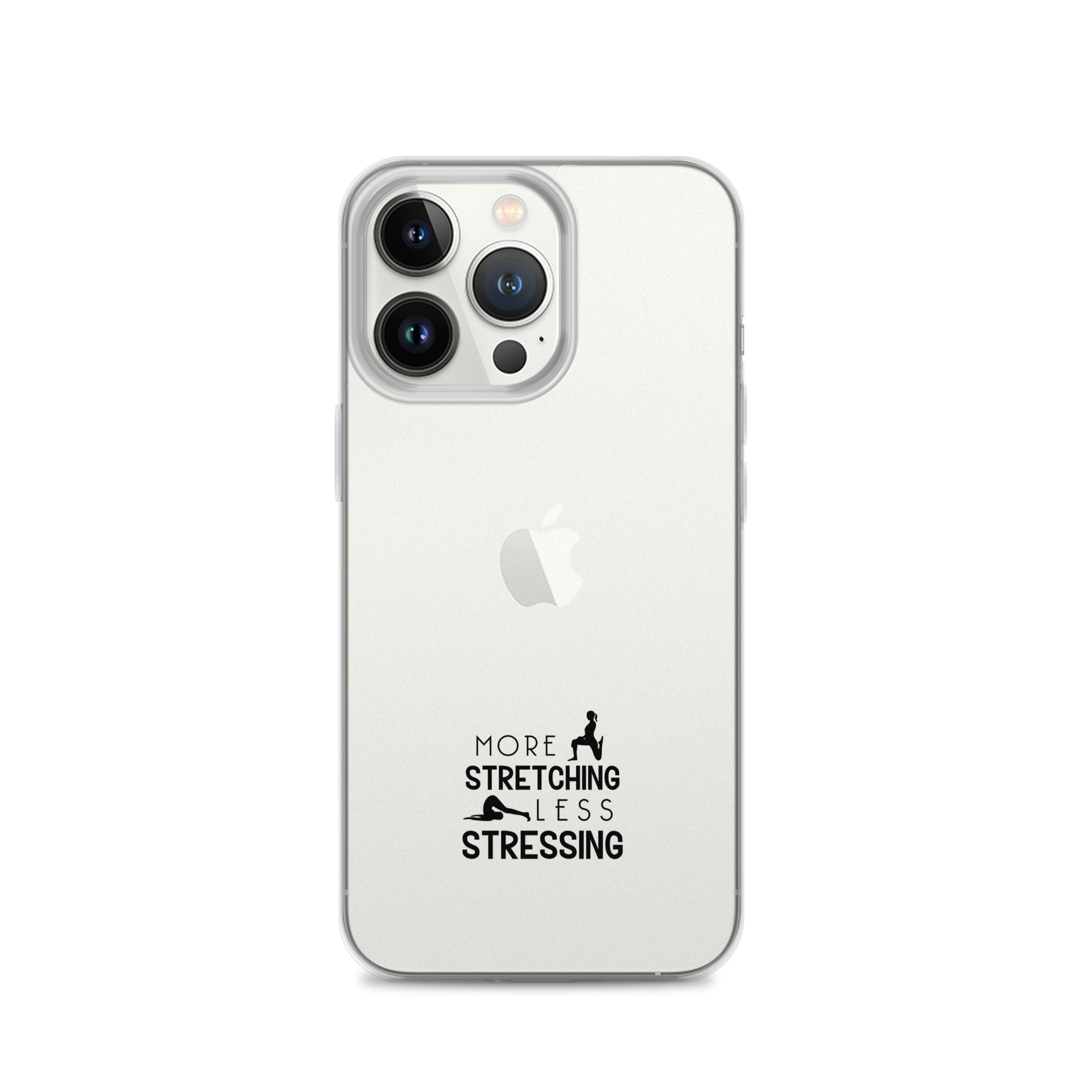 MORE STRETCHING LESS STRESSING - iPhone Case