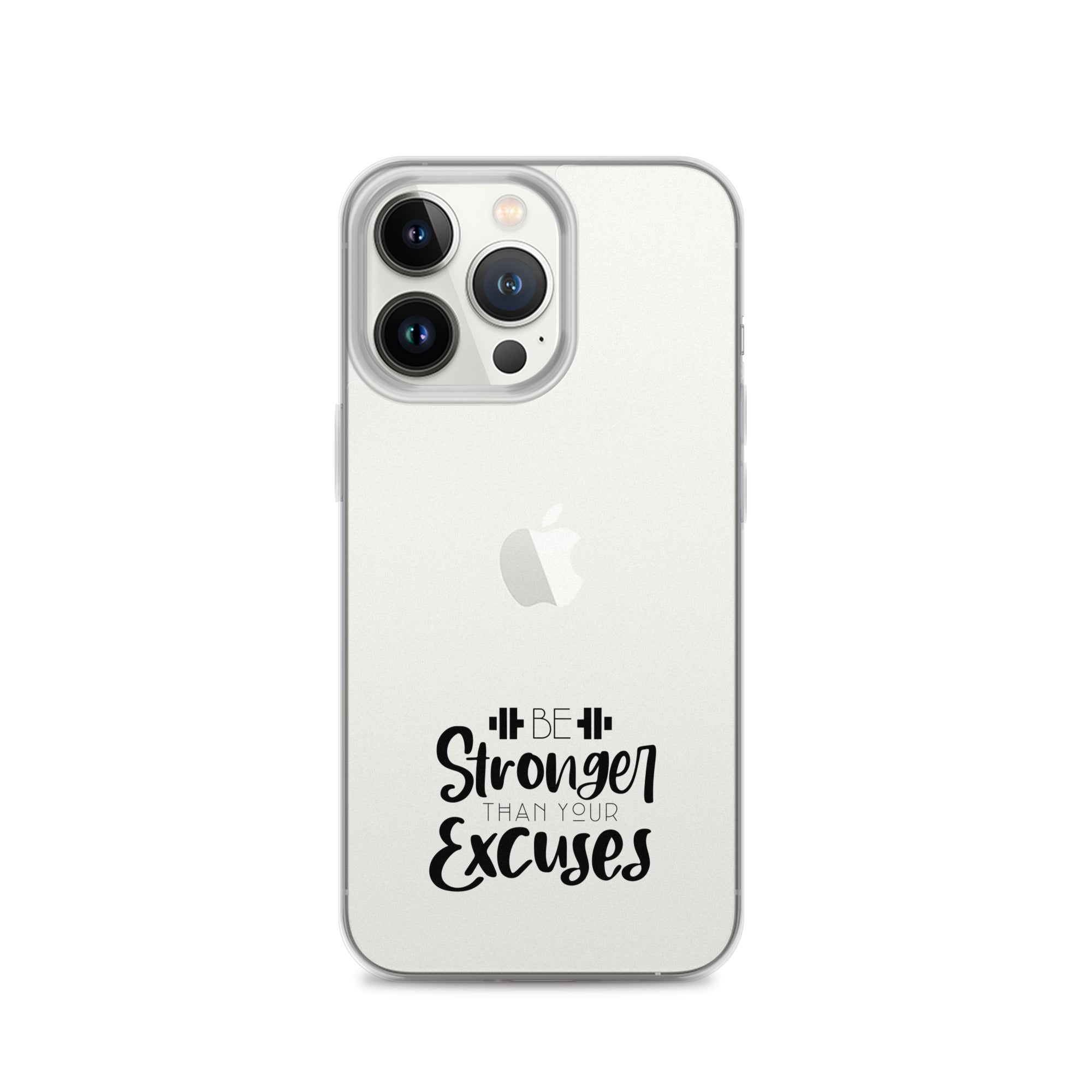 BE STRONGER THAN YOUR EXCUSES - iPhone Case