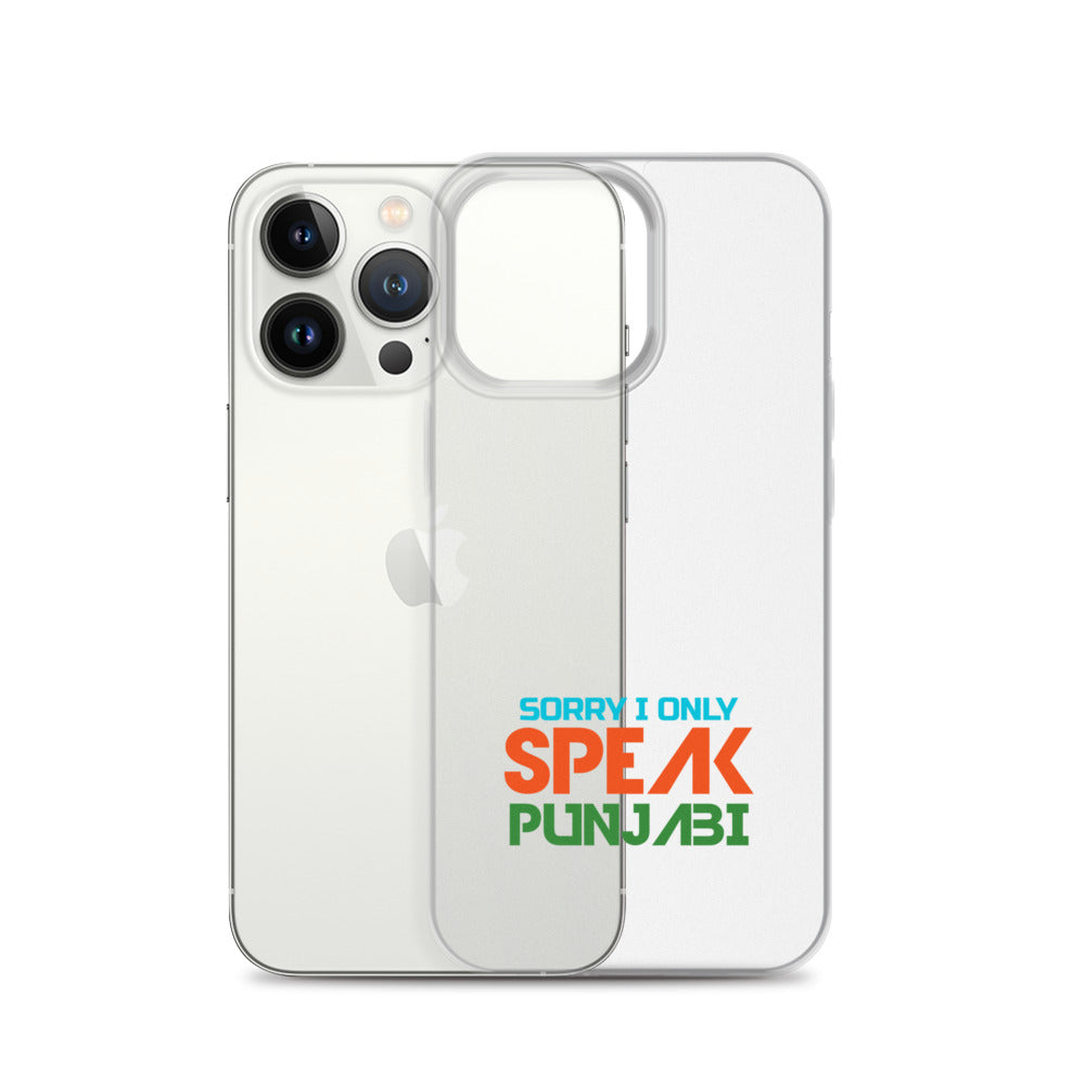 SORRY I ONLY SPEAK PUNJABI - iPhone Case