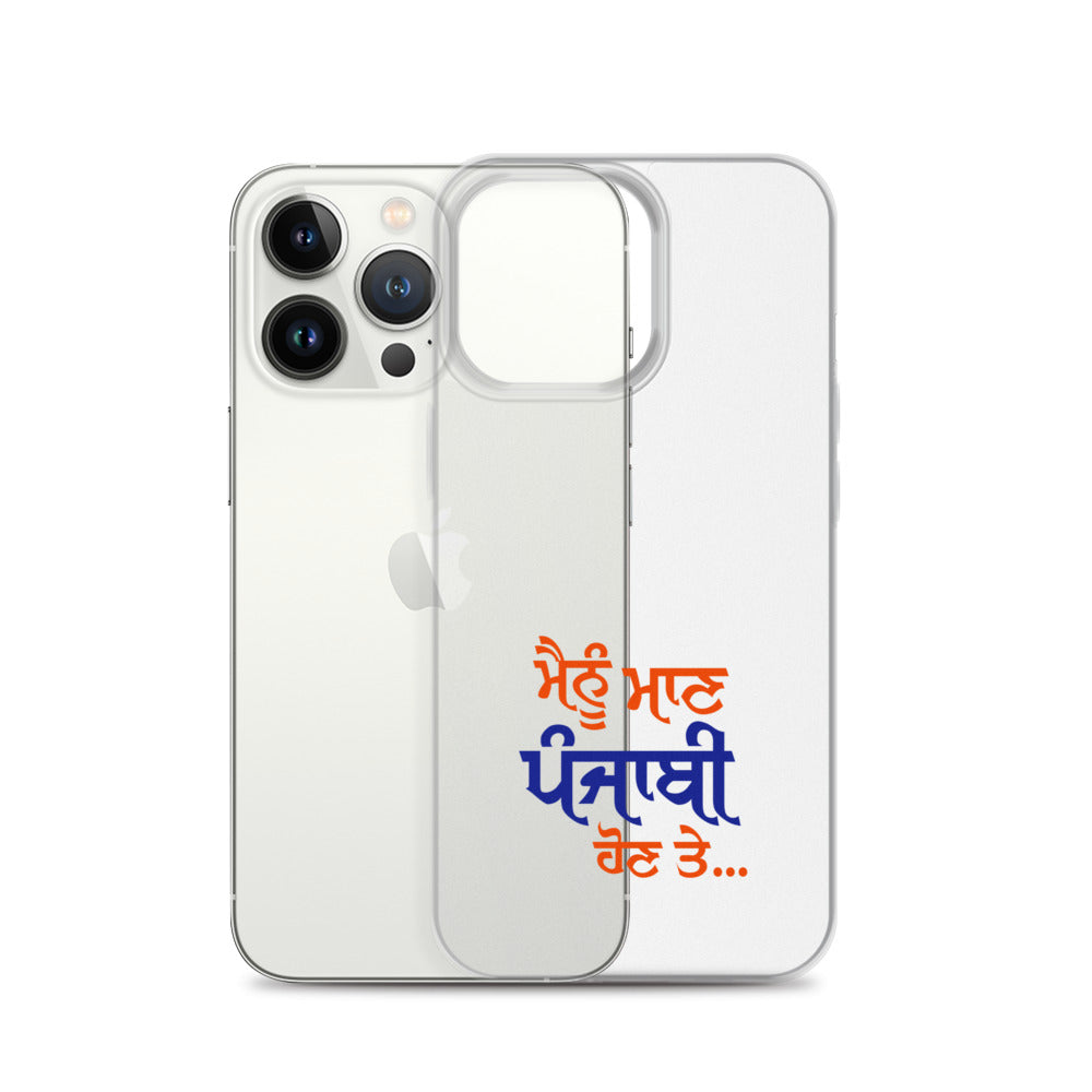 MAINU MAAN PUNJABI HON TE - iPhone Case