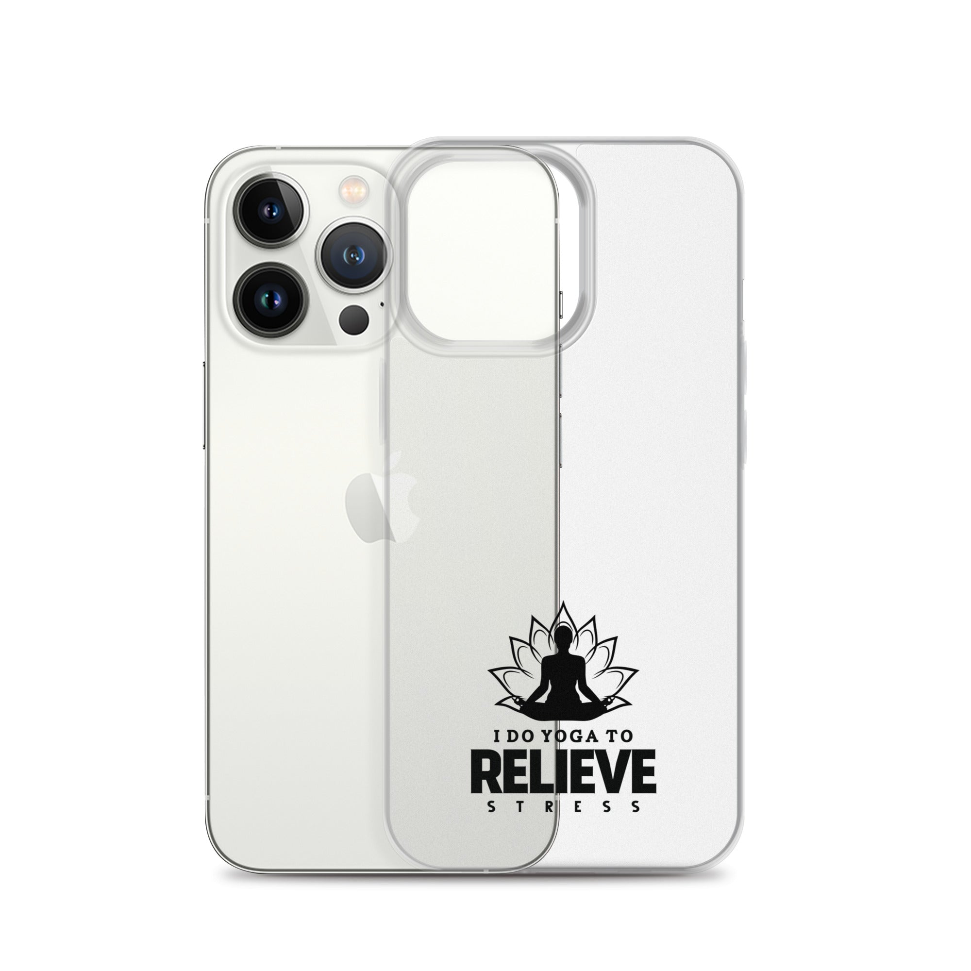 I  DO YOGA TO RELIEVE STRESS - iPhone Case