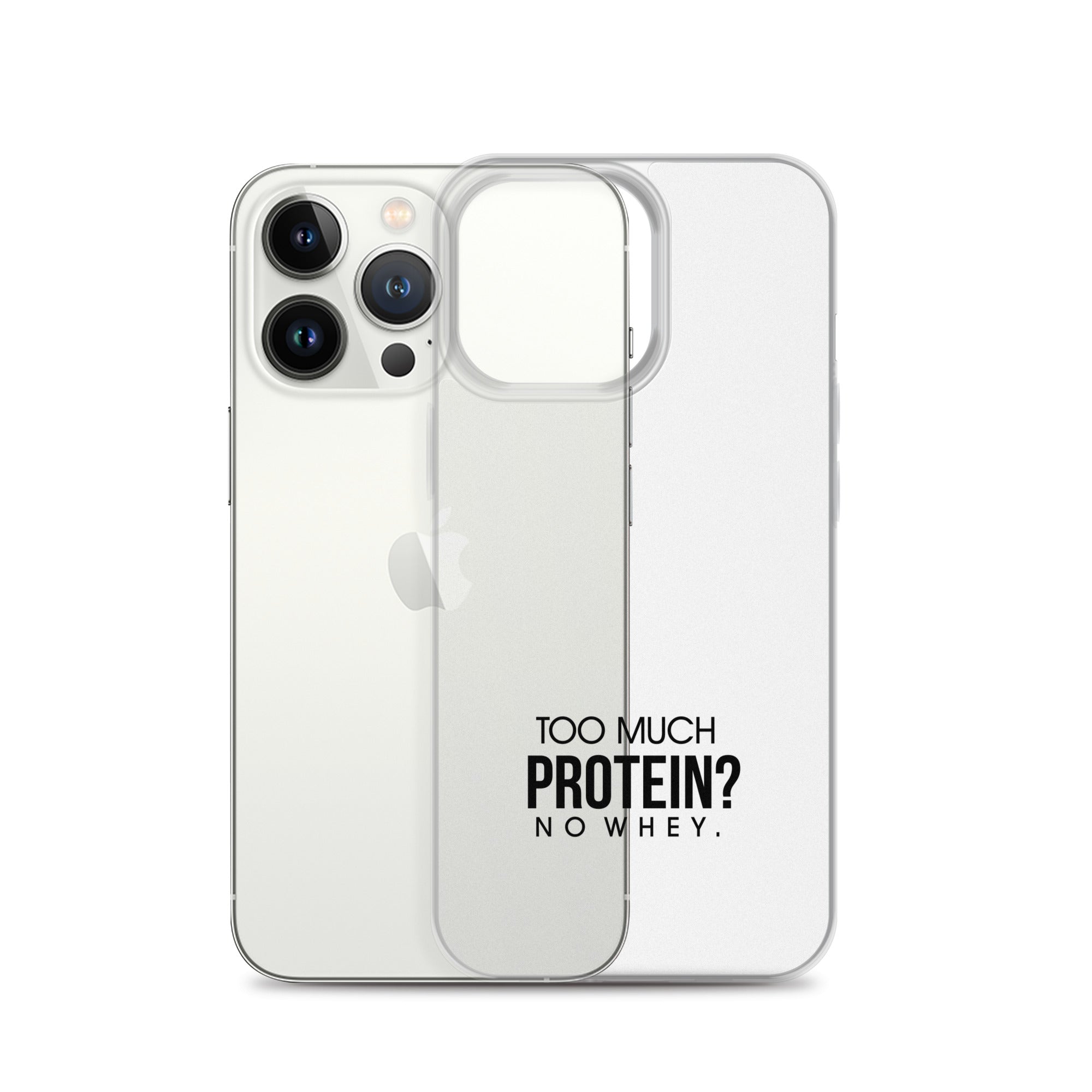 TOO MUCH PROTEIN - iPhone Case