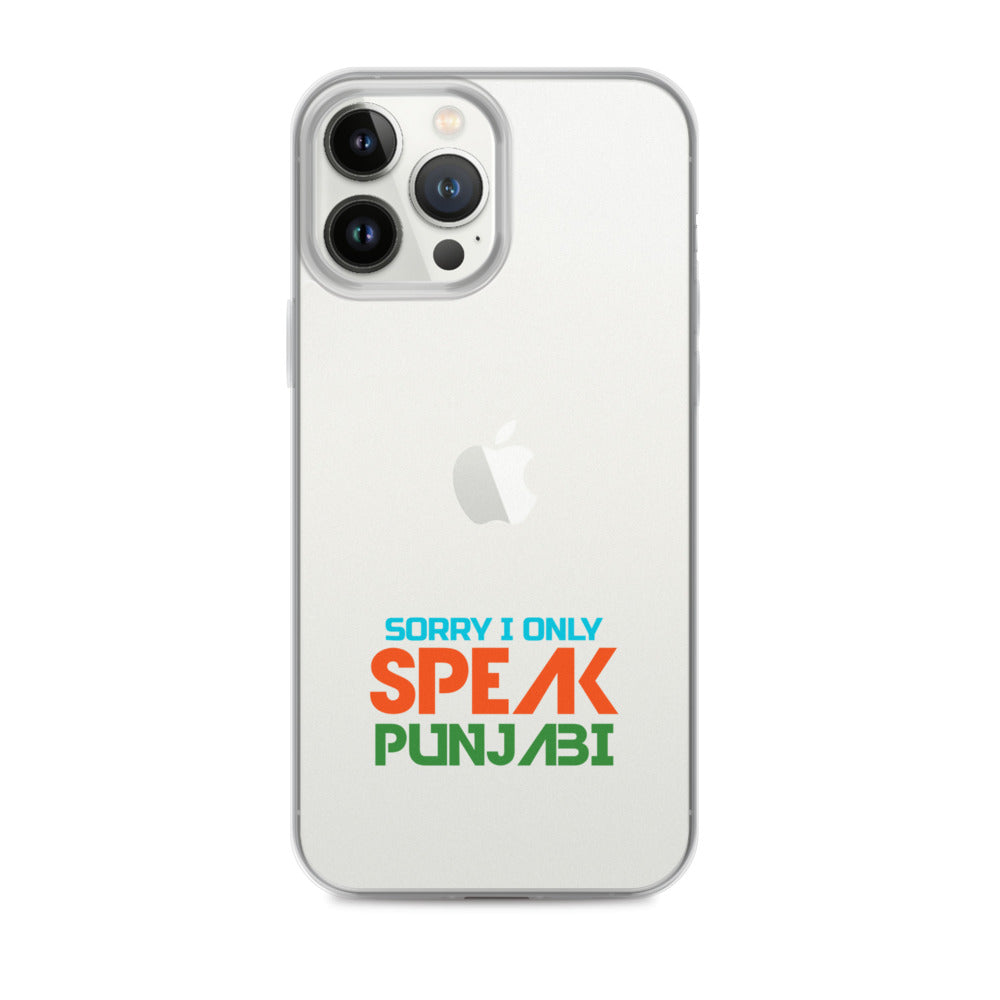 SORRY I ONLY SPEAK PUNJABI - iPhone Case