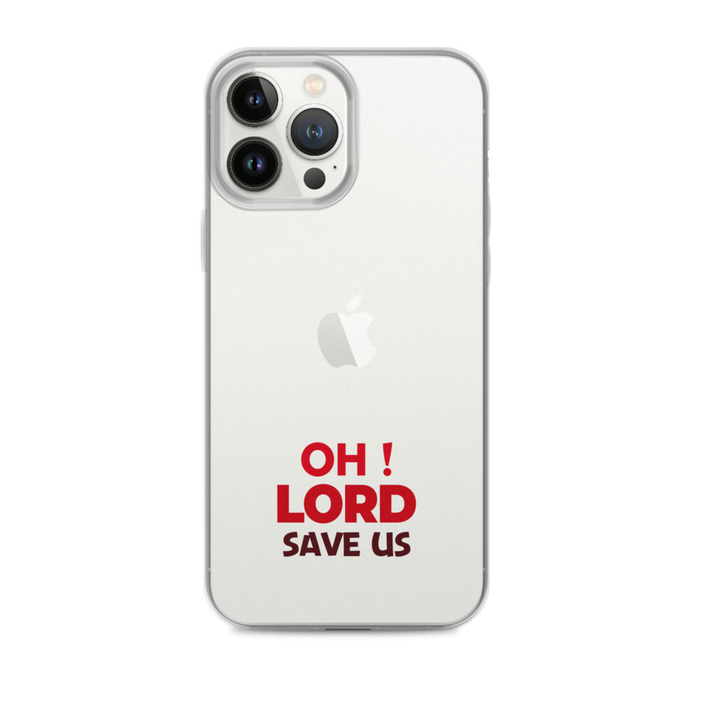 OH ! LORD SAVE US - iPhone Case