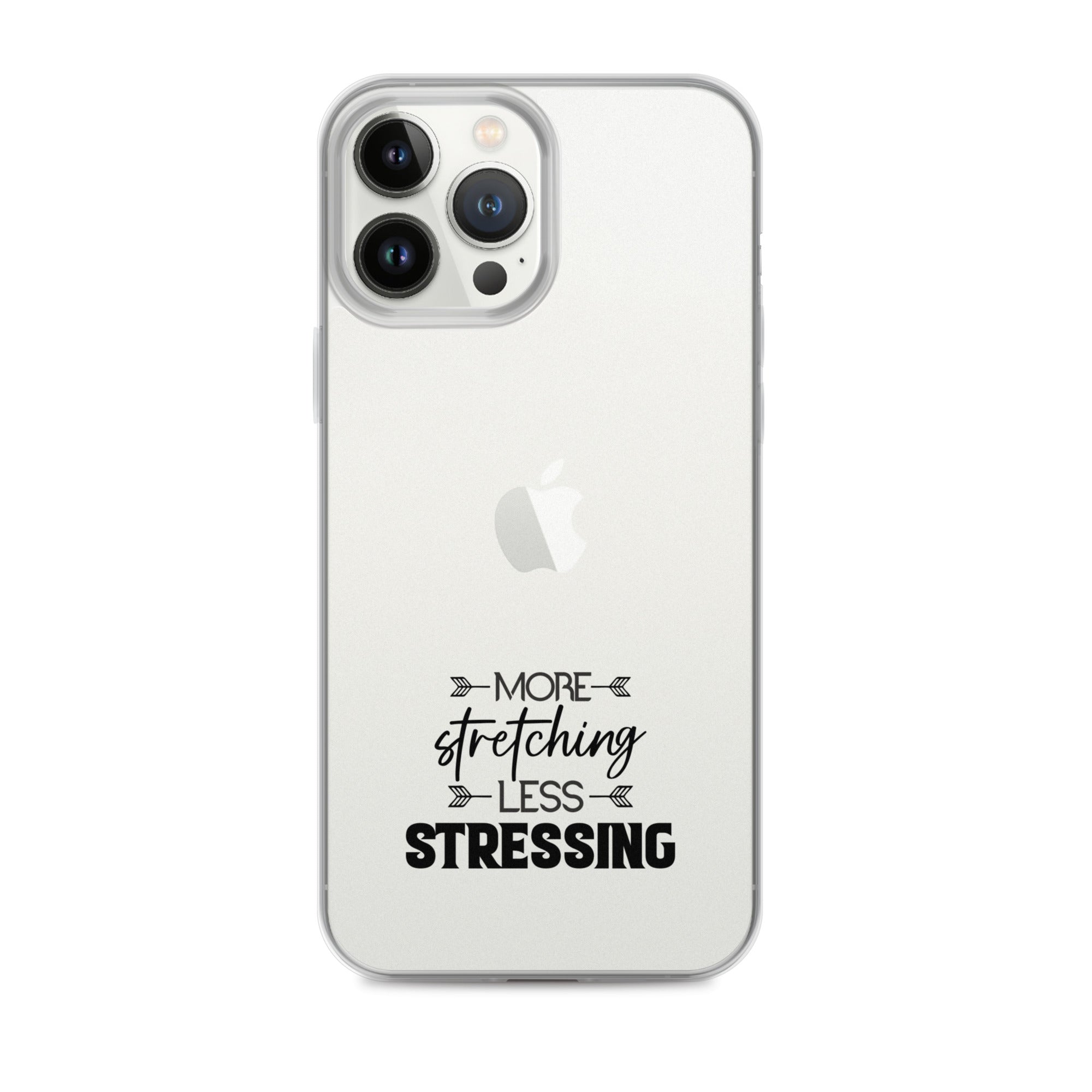 MORE STRETCHING LESS STRESSING - iPhone Case