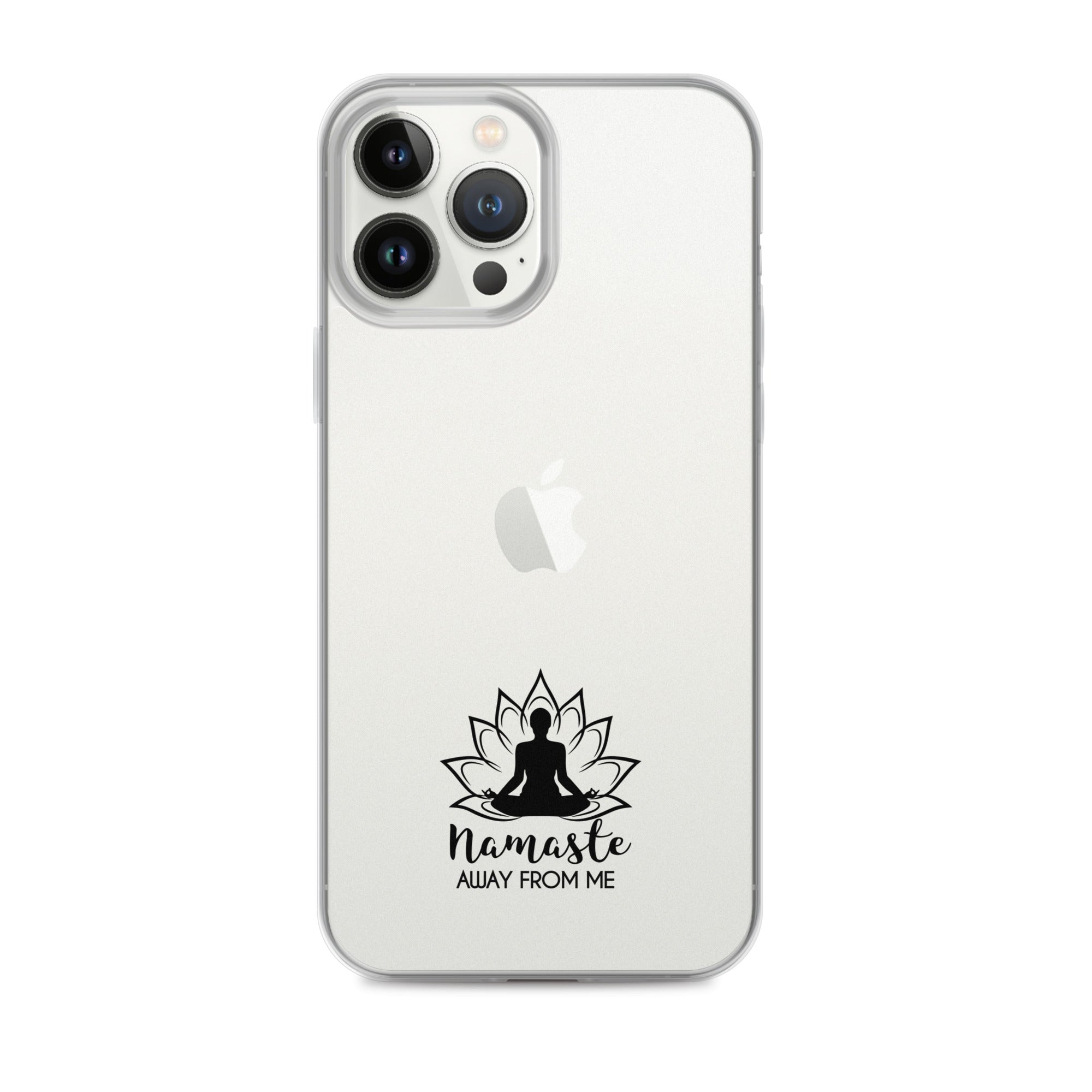 NAMASTE AWAY FROM ME - iPhone Case