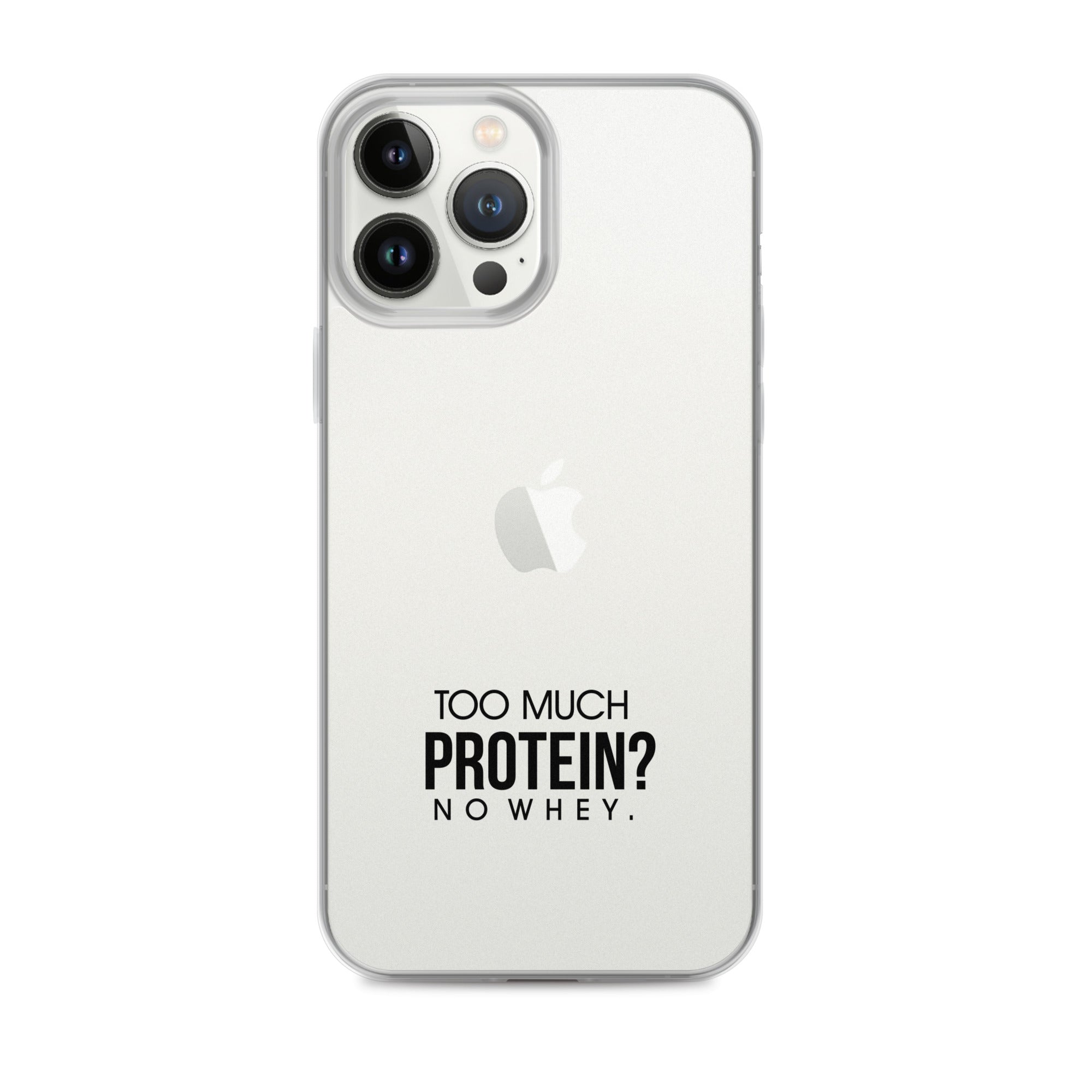 TOO MUCH PROTEIN - iPhone Case