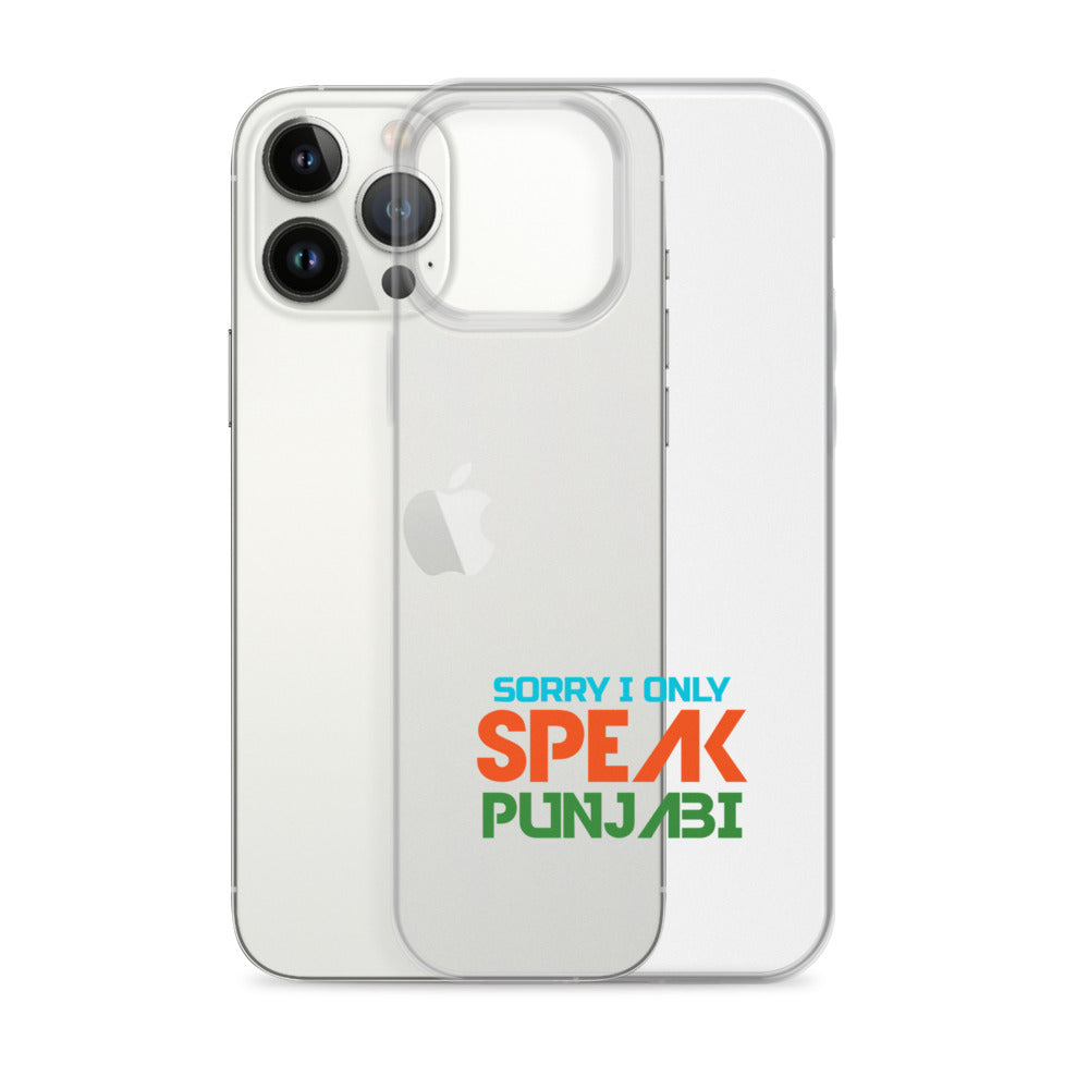 SORRY I ONLY SPEAK PUNJABI - iPhone Case