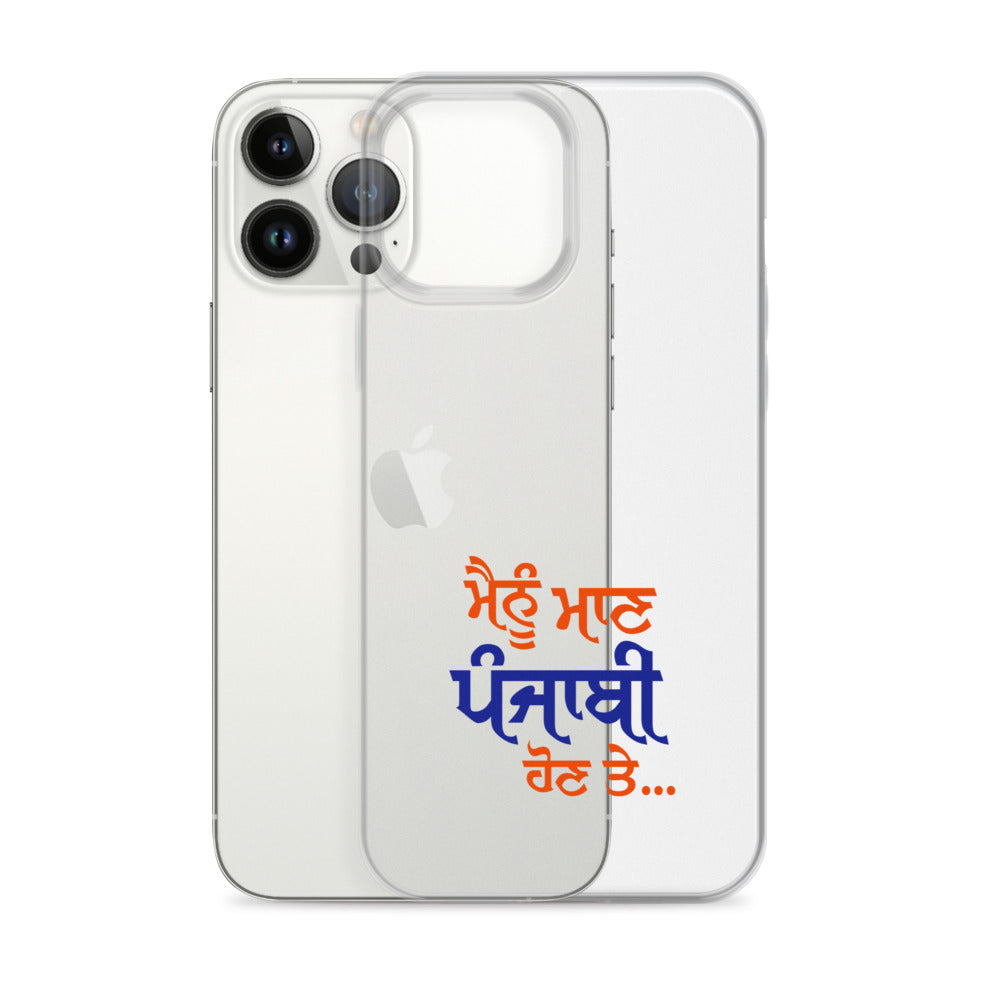 MAINU MAAN PUNJABI HON TE - iPhone Case