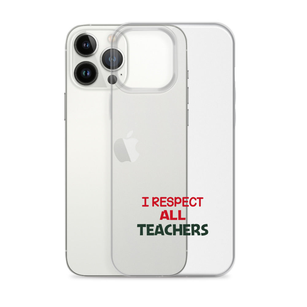 I RESPECT ALL TEACHERS - iPhone Case