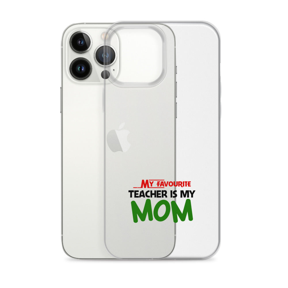 MY FAVOURITE TEACHER IS MOM - iPhone Case