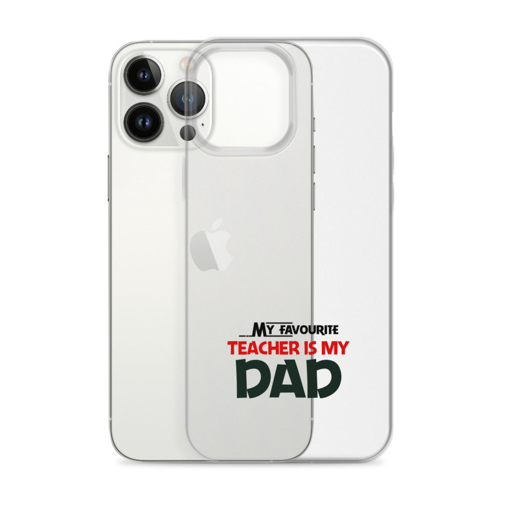 MY FAVOURITE TEACHER IS DAD - iPhone Case