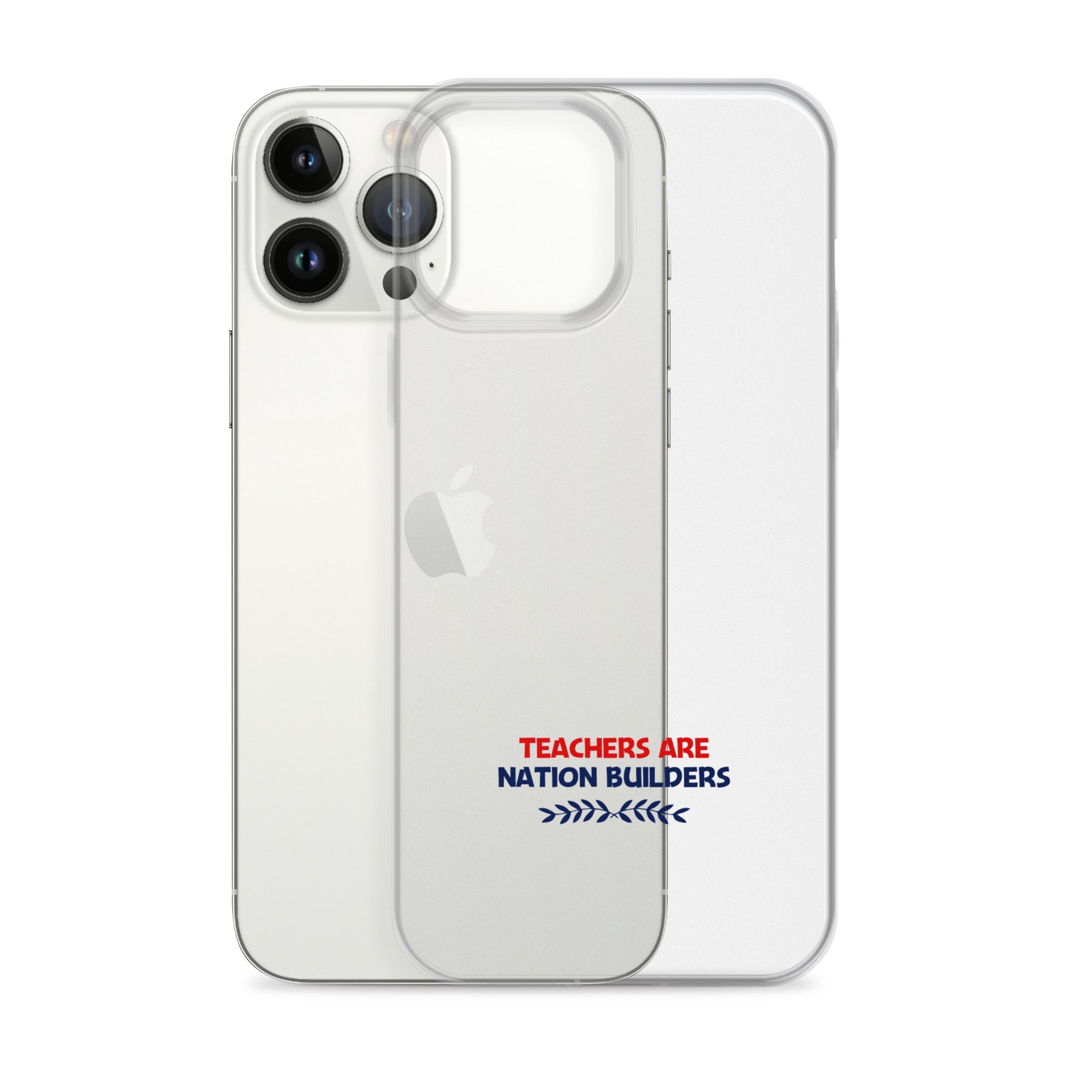 TEACHERS ARE NATION BUILDERS - iPhone Case