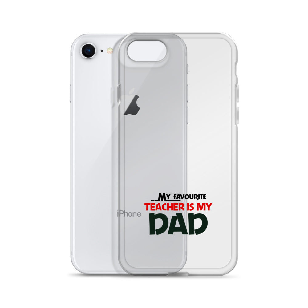 MY FAVOURITE TEACHER IS DAD - iPhone Case