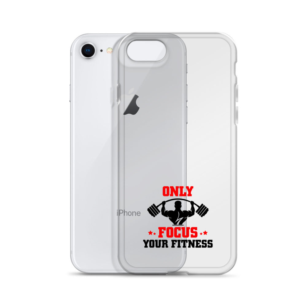 ONLY FOCUS YOUR FITNESS - iPhone Case
