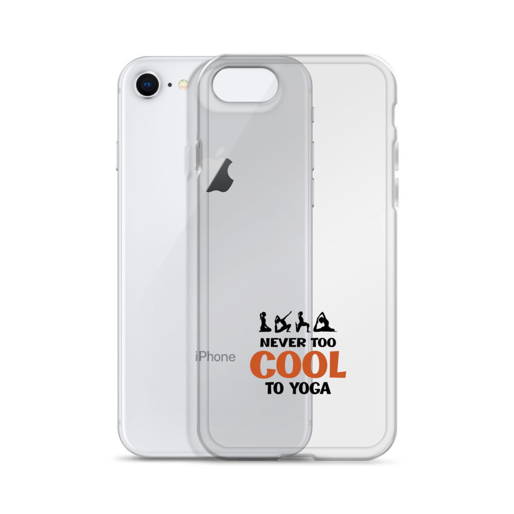 NEVER TOO COOL TO YOGA - iPhone Case