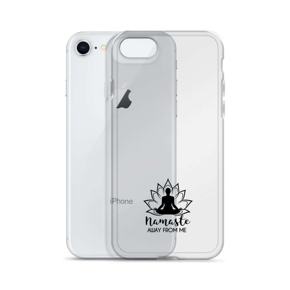 NAMASTE AWAY FROM ME - iPhone Case