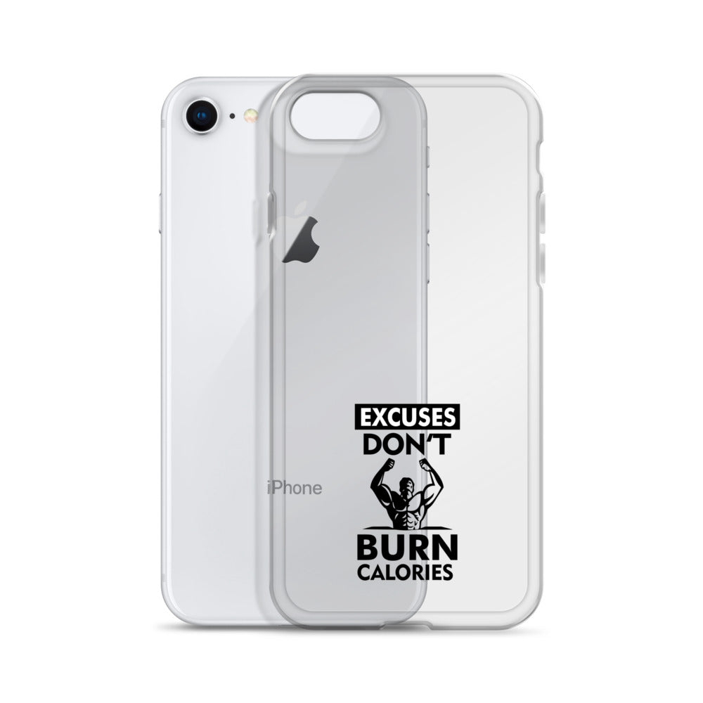 EXCUSES DON'T BURN CALORIES - iPhone Case