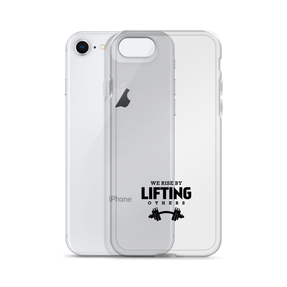 WE RISE BY LIFTING OTHERS - iPhone Case