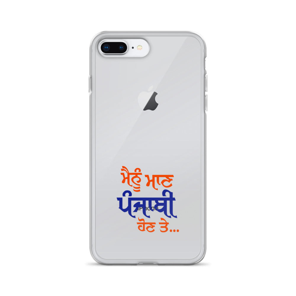 MAINU MAAN PUNJABI HON TE - iPhone Case